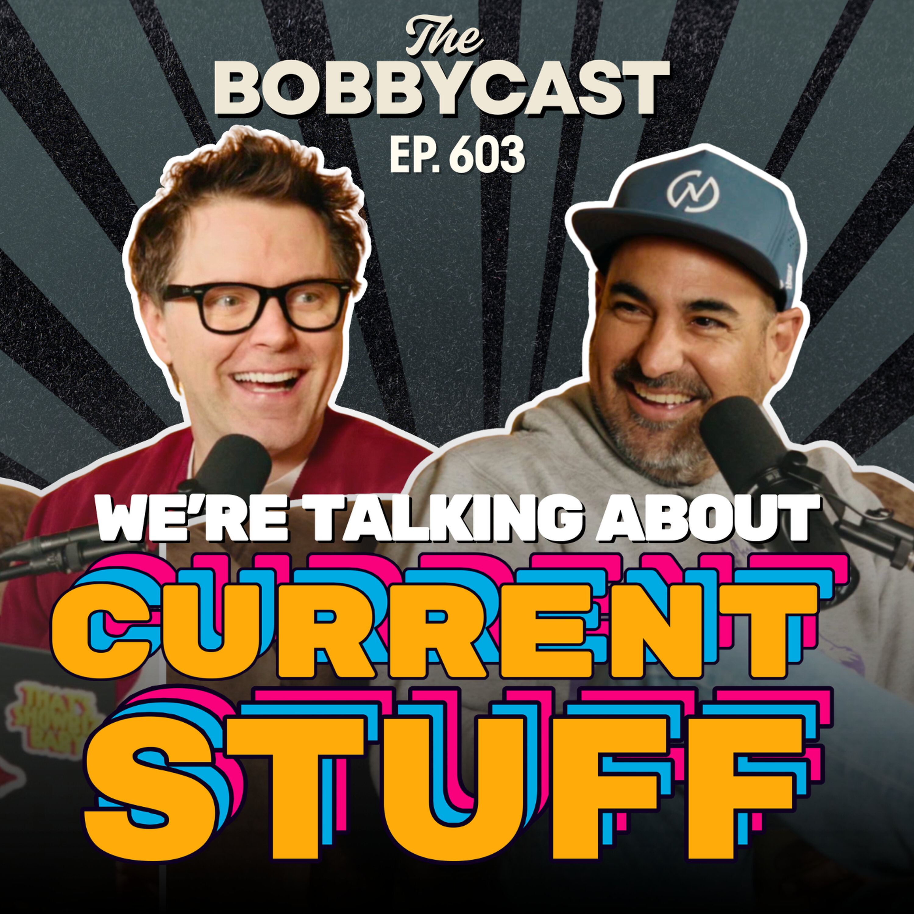 #603 - We’re Talking About Current Stuff! Bobby & Eddie Catch Up on Pop Culture episode artwork