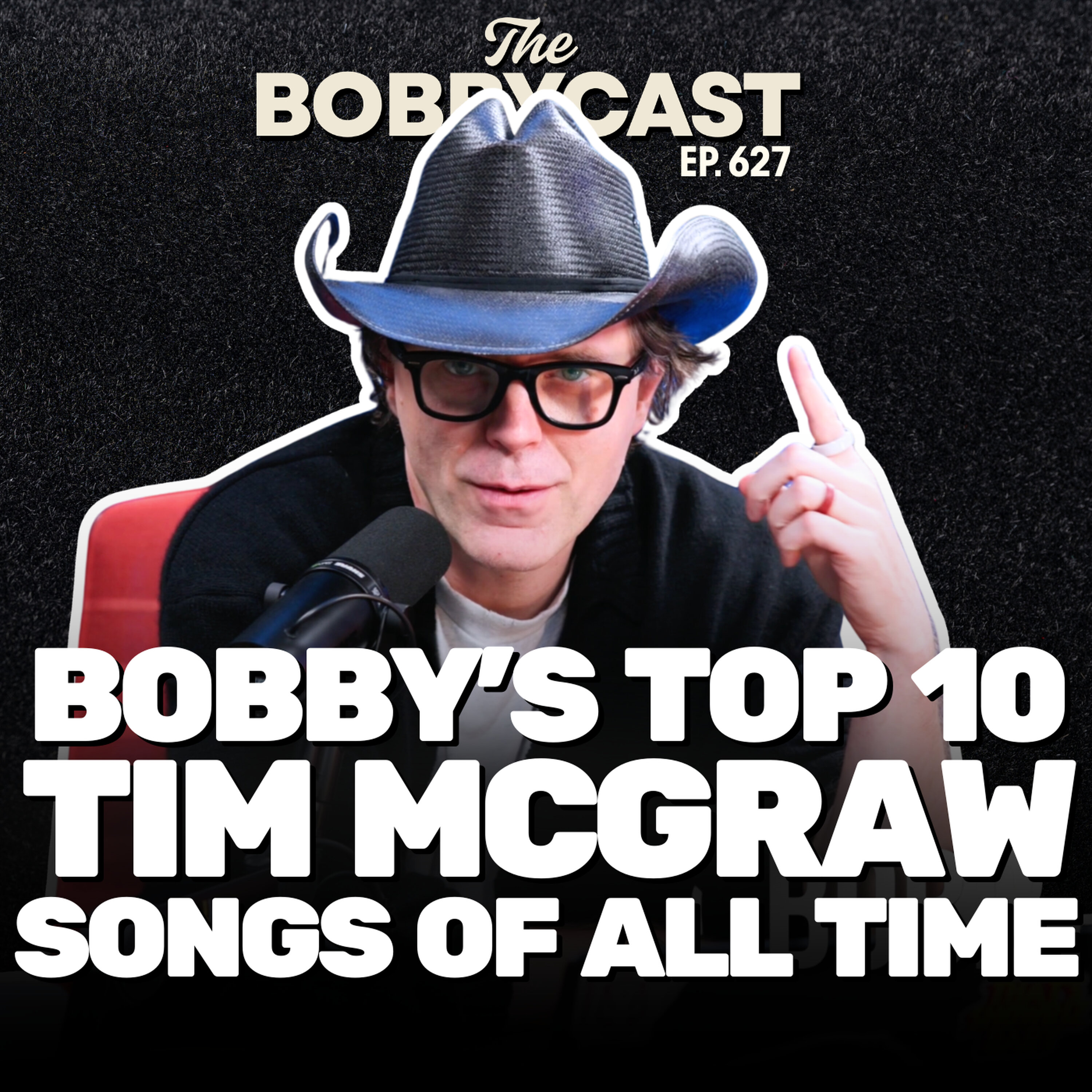 #631 - Bobby’s Top 10 Tim McGraw Songs of All Time episode artwork