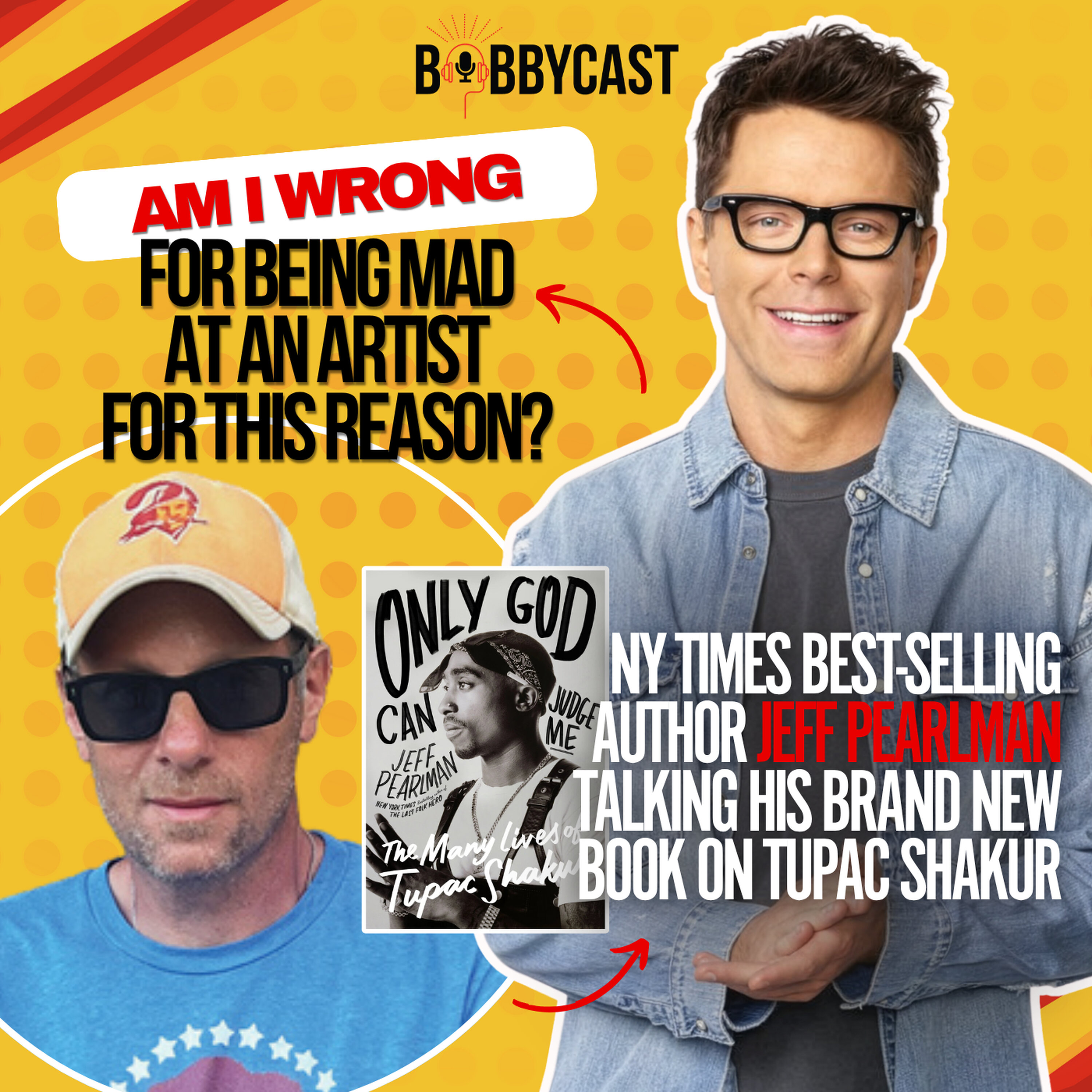 BOBBYCAST: Is Bobby Wrong For Being Mad at This Country Artist? + Jeff Pearlman Discusses What He Learned About Tupac While Writing His Book + Why Tupac Died Broke + The Process of Interviewing Over 650 People for the Book