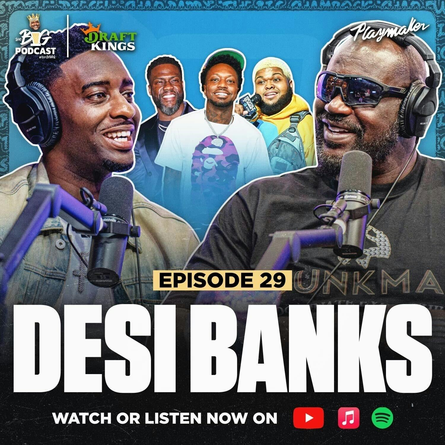 Shaq Roasts Desi Banks, Reveals How He Made Kevin Hart Famous & Bets His Car On A Race | Ep 29