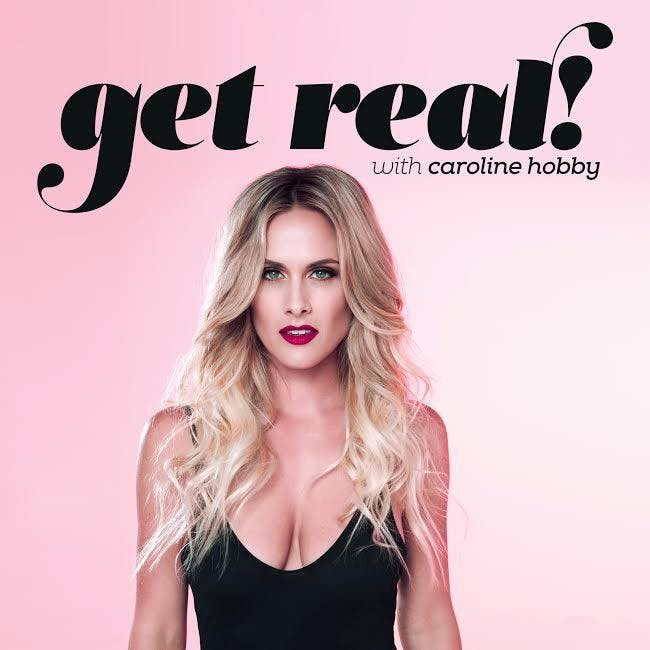 Get Real with Caroline Hobby