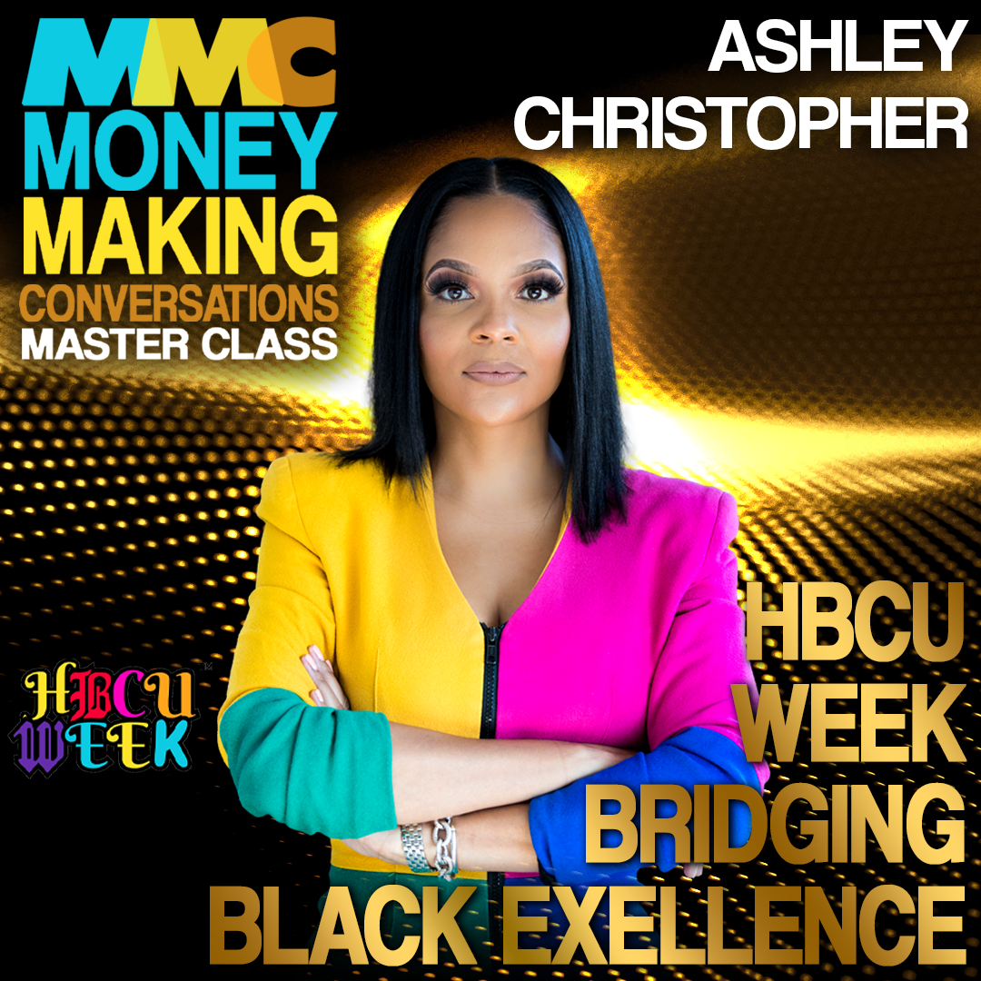 Rushion interviews Ashley Christopher, who founded "HBCU Week" to create academic and professional Black Excellence opportunities.