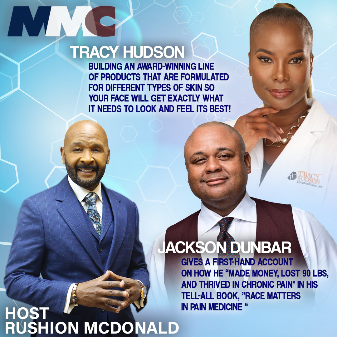 Rushion interviews Jackson Dunbar, in his tell-all book, RACE MATTERS IN PAIN MEDICINE, Jackson Dunbar, Esq. gives a first-hand account on how he ‘Made Money, Lost 90 Lbs. and Thrived in Chronic Pain" and Rushion interviews Tracy Hudson who has researched skin, educating her audience, and building an award-winning line of products  that are formulated for different types of skin so your face will get exactly what it needs to look and feel its best.
