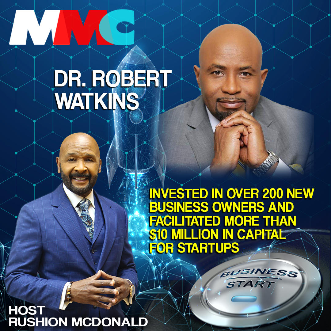 Dr. Robert Watkins has invested in over 200 new business owners, facilitated more than $10 million in capital for startups