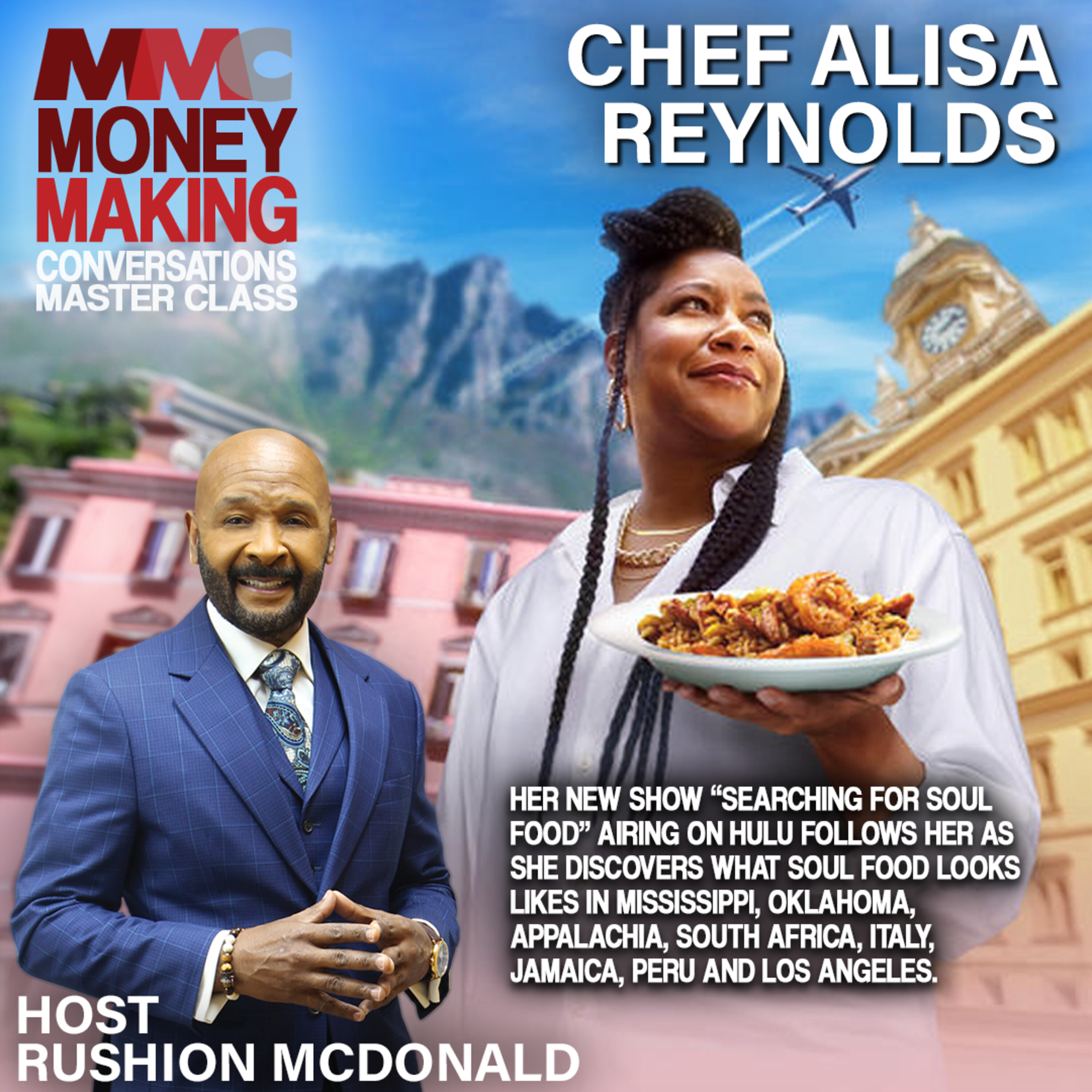 Rushion interviews Chef Alisa Reynolds.  Her show “Searching For Soul Food” on Hulu follows her as she discovers what soul food looks like in Mississippi, Oklahoma, Appalachia, South Africa, Italy, Jamaica, Peru, and Los Angeles.