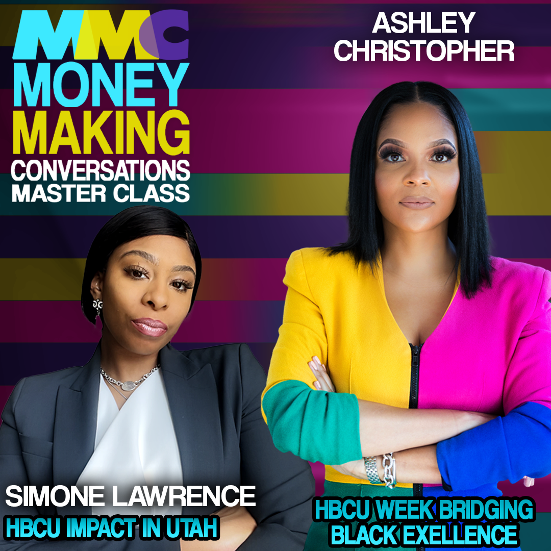 Rushion interviews Simone Lawrence, creating "HBCU job and academic opportunities in Utah," and Ashley Christopher, who founded "HBCU Week" to develop academic and professional Black Excellence opportunities.
