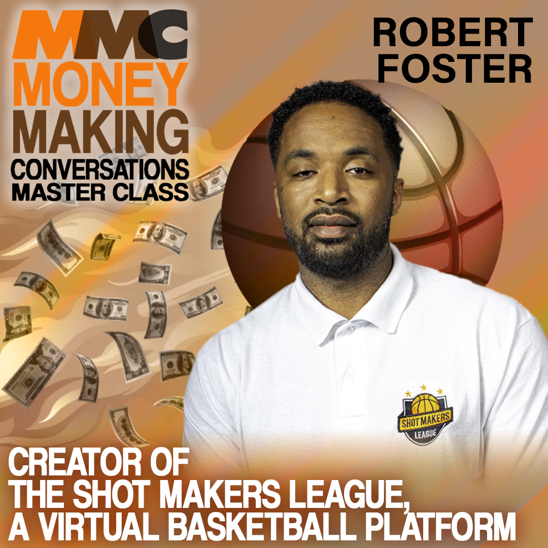 Rushion interviews Robert Foster, creator of the Shot Makers League, a virtual basketball platform