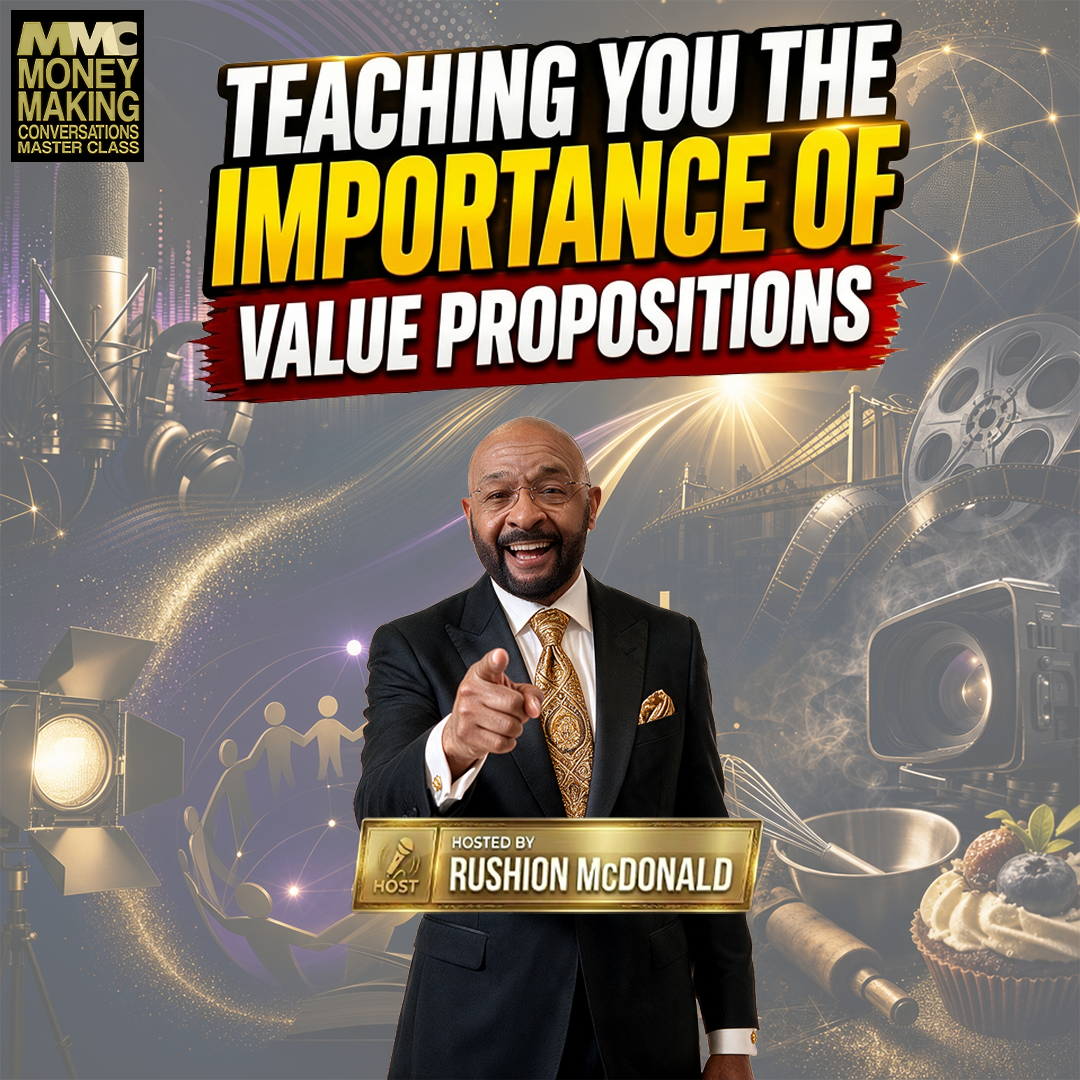 Career Talk: Rushion emphasizes the importance of your value proposition—both in career and personal life.