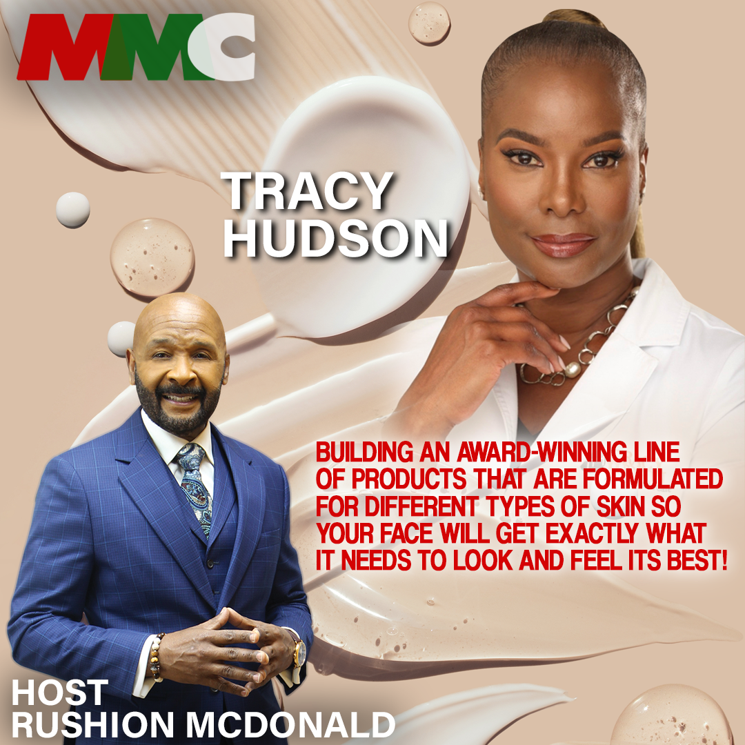 Rushion interviews Tracy Hudson, she has researched skin, educating her audience, and building an award-winning line of products  that are formulated for different types of skin so your face will get exactly what it needs to look and feel its best.