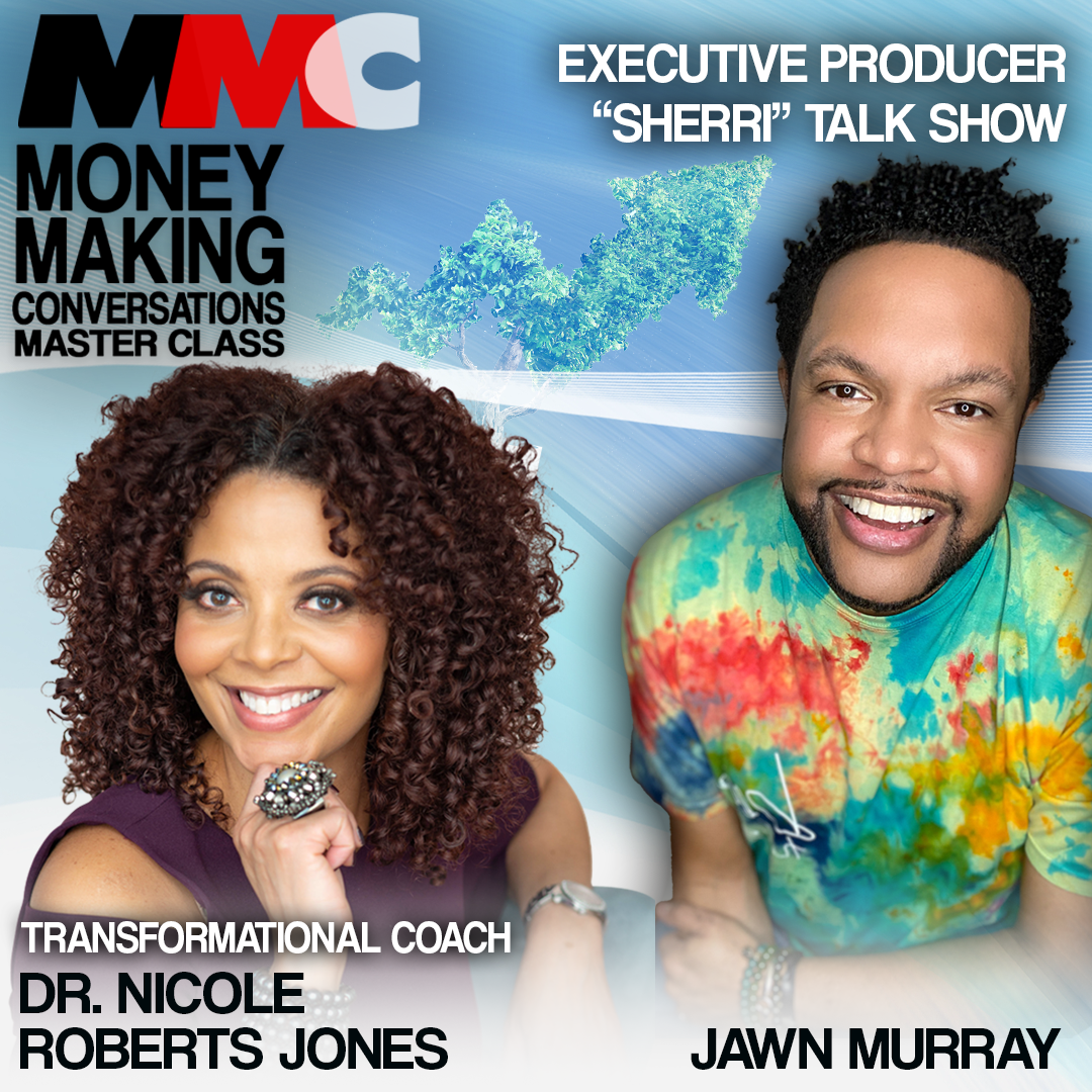 Rushion Interviews "Sherri" show Executive Producer, Jawn Murray | Fortune 500 business consultant, Dr. Nicole Roberts Jones