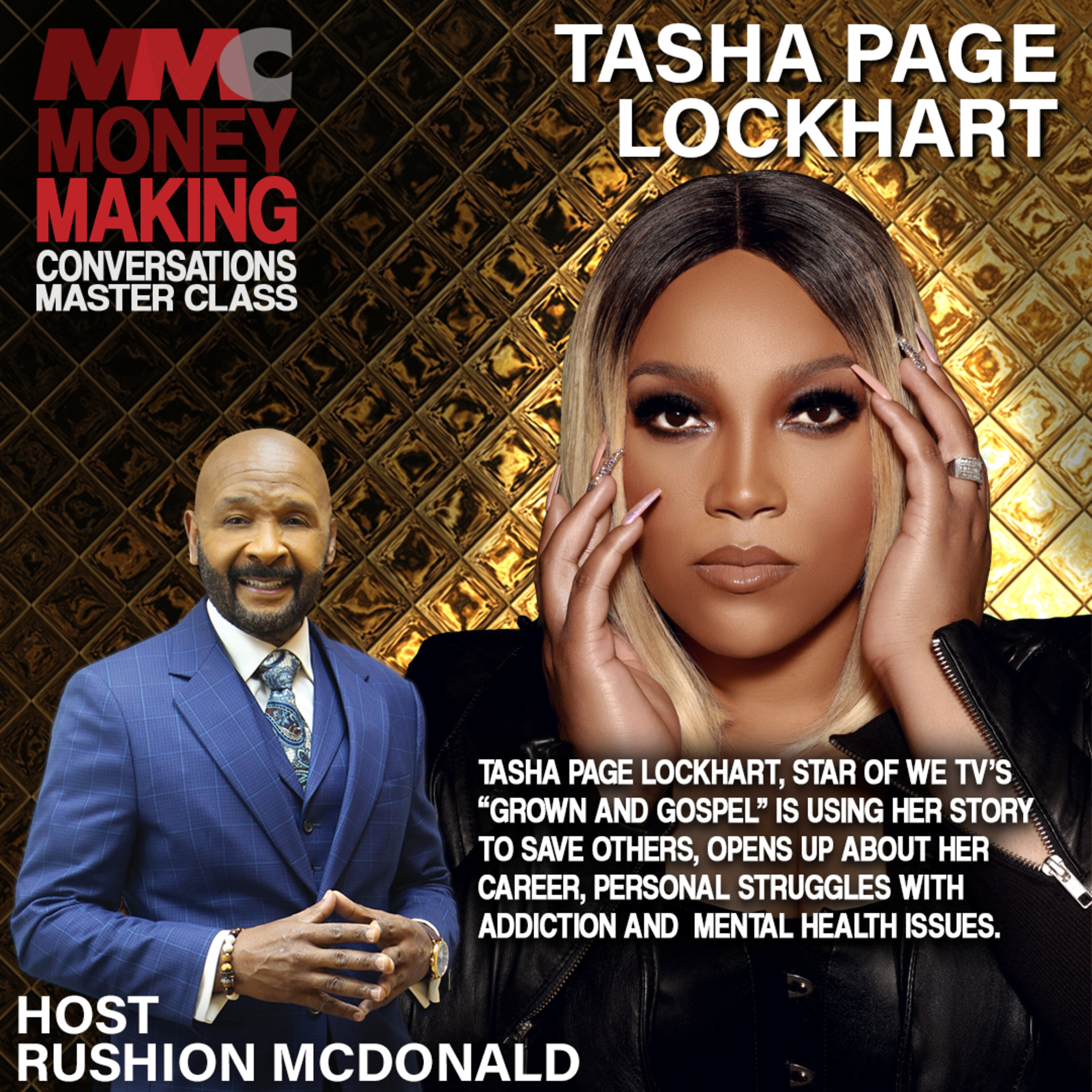 Rushion interviews Tasha Page Lockhart, star of WE tv’s “Grown and Gospel.”  She opens up about personal struggles with addiction and mental health issues, including depression and anxiety.