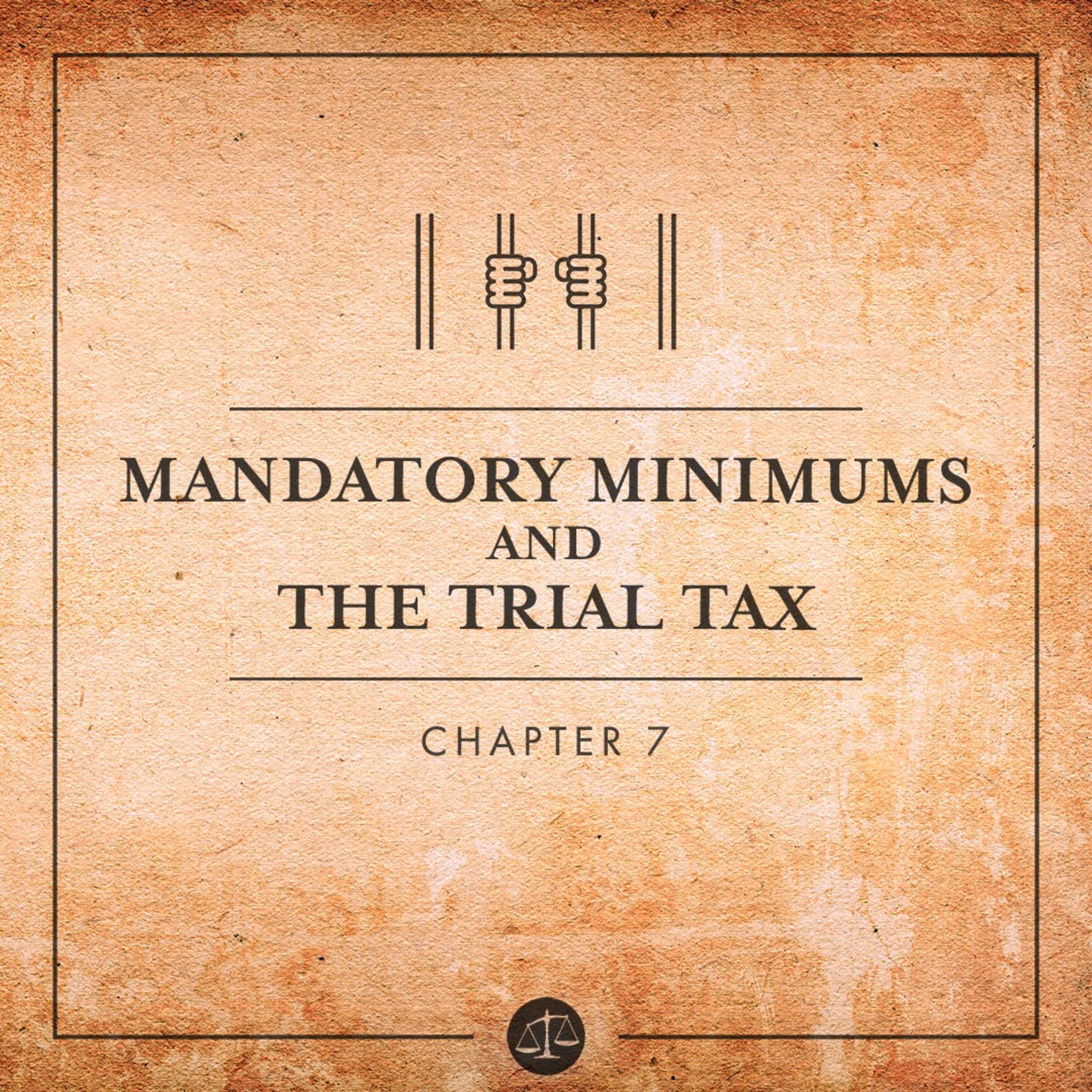 Mandatory Minimums and The Trial Tax