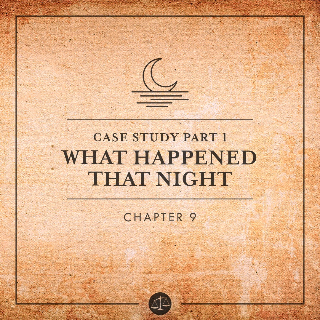 Case Study Pt 1; What Happened That Night