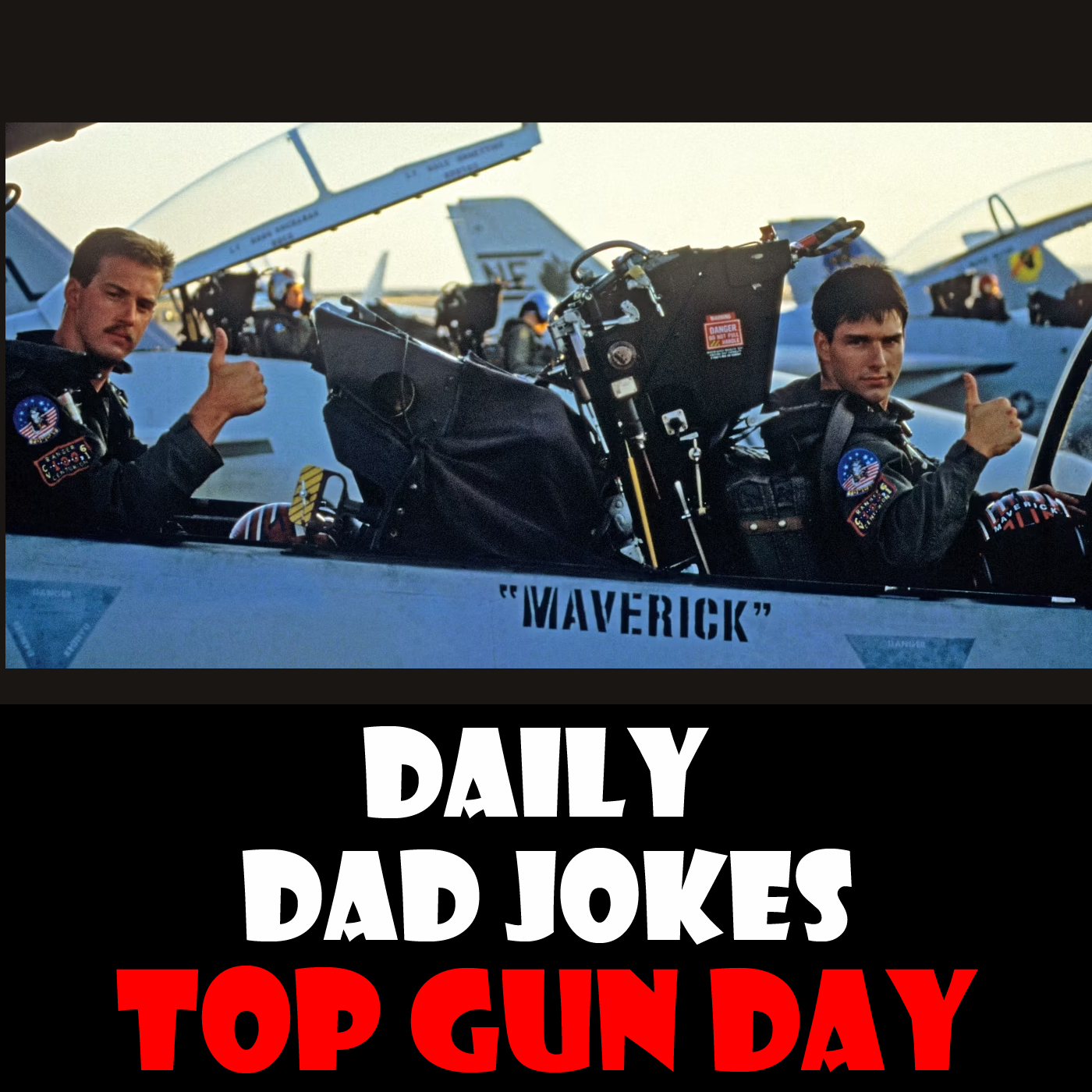 Top Gun Day! Feel the need for speed with these dad jokes! 13 May 2024