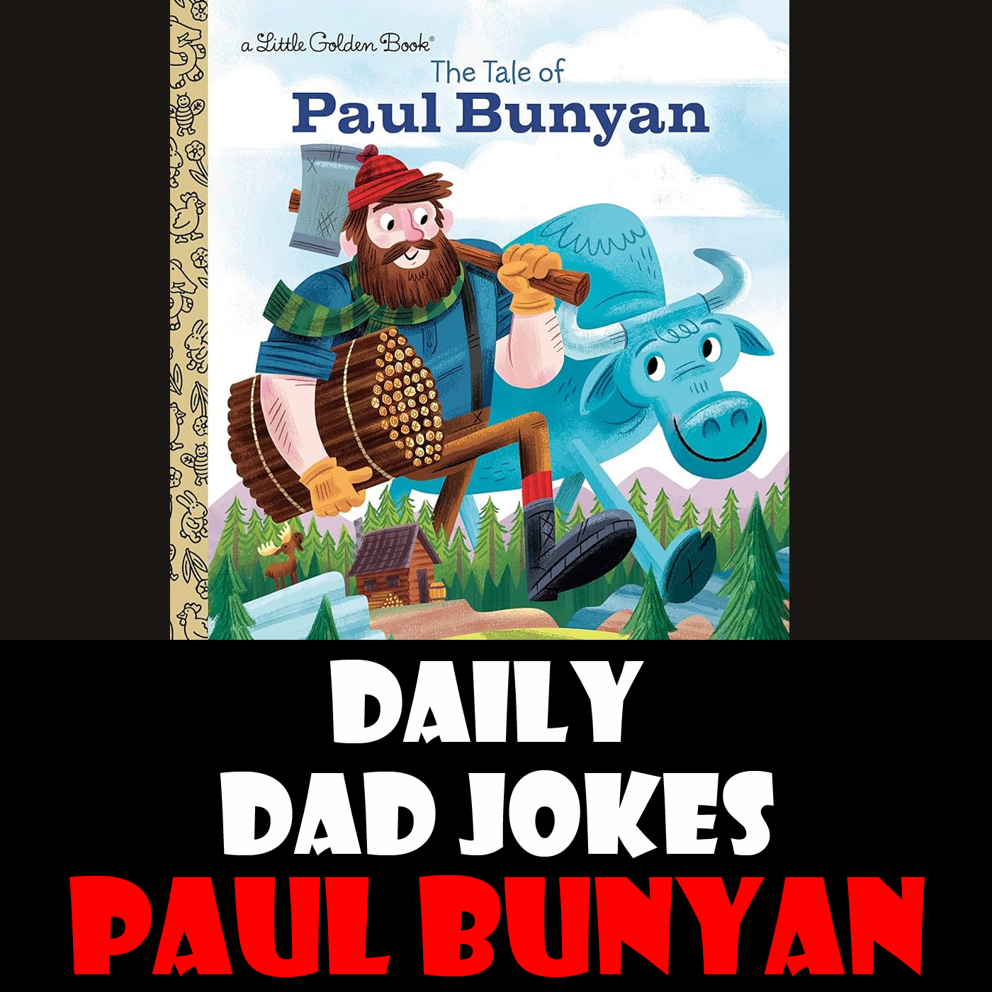 National Paul Bunyan Day! Tall Tales of Dad Jokes! 28 June 2024 Daily