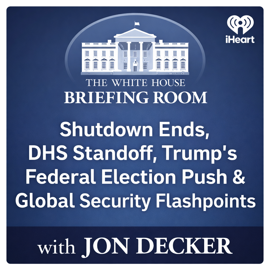 Shutdown Ends, DHS Standoff, Trump’s Federal Election Push & Global Security Flashpoints episode artwork