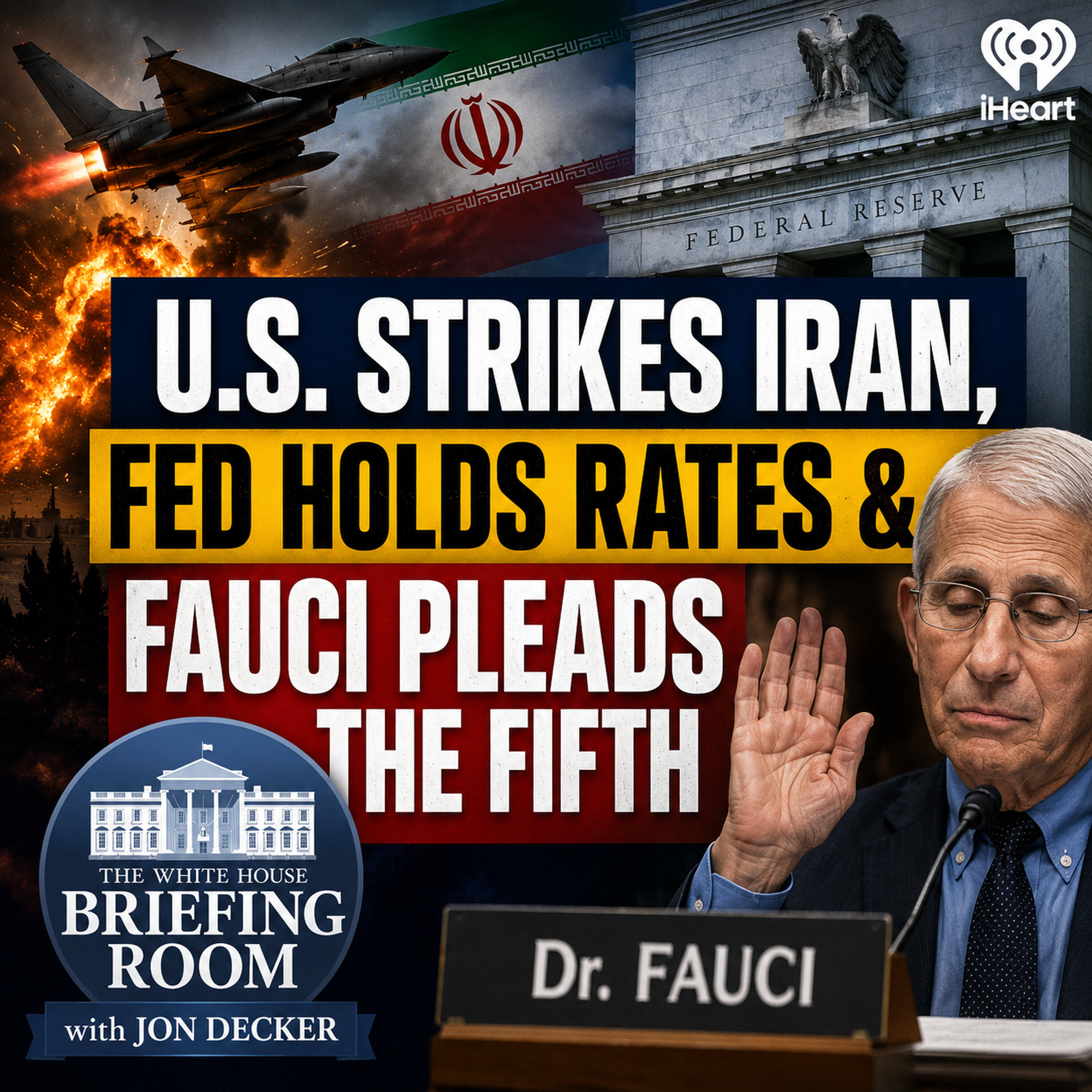 U.S. Strikes Iran, Fed Holds Rates & Fauci Pleads the Fifth episode artwork
