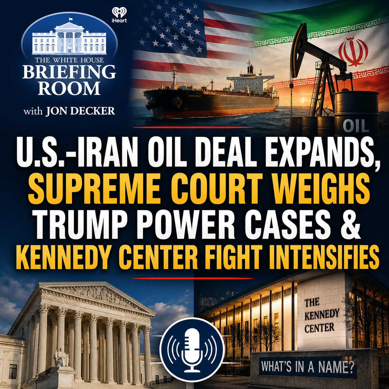 U.S.-Iran Oil Deal Expands, Supreme Court Weighs Trump Power Cases & Kennedy Center Fight Intensifies