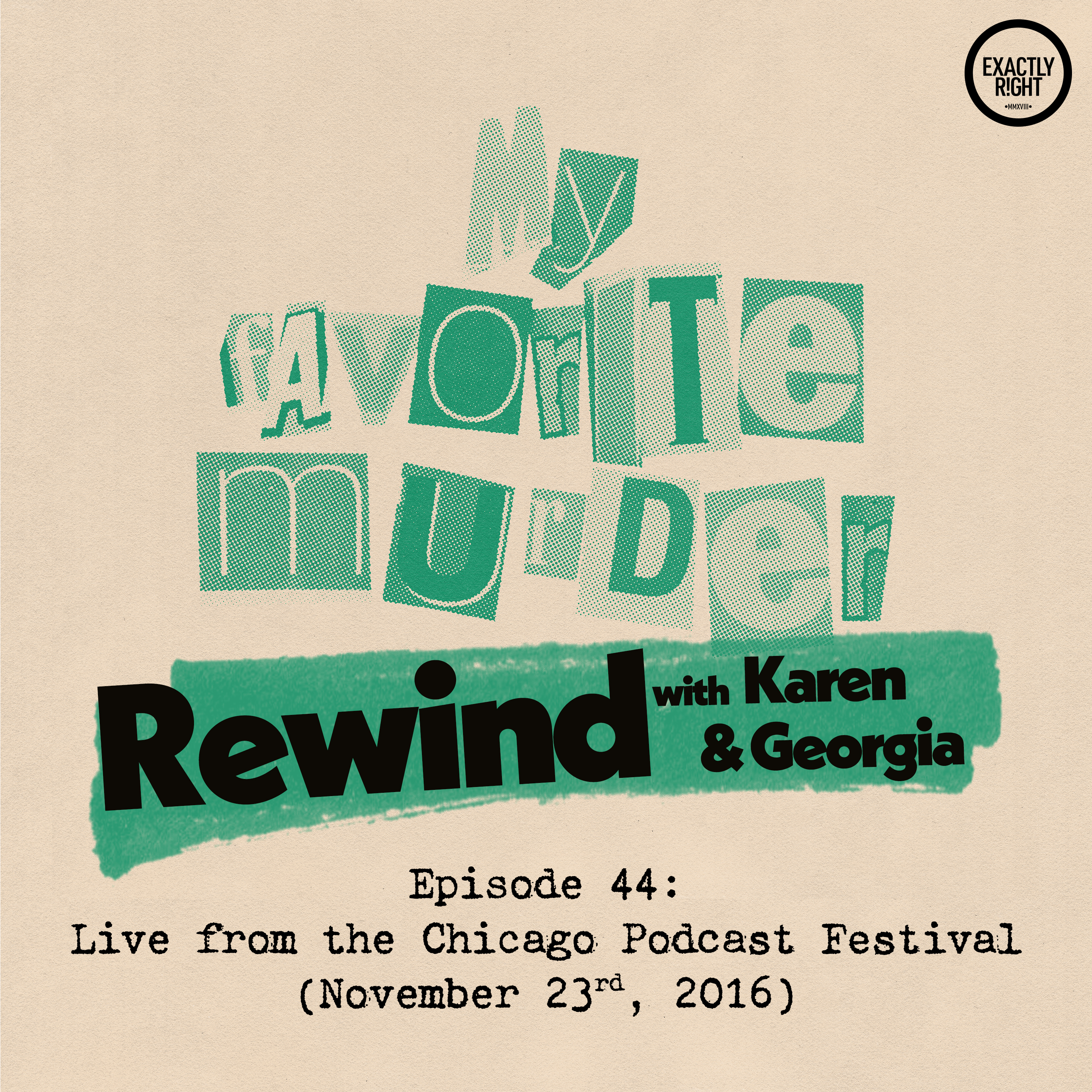 Rewind with Karen & Georgia - Episode 44: Live from the Chicago Podcast Festival