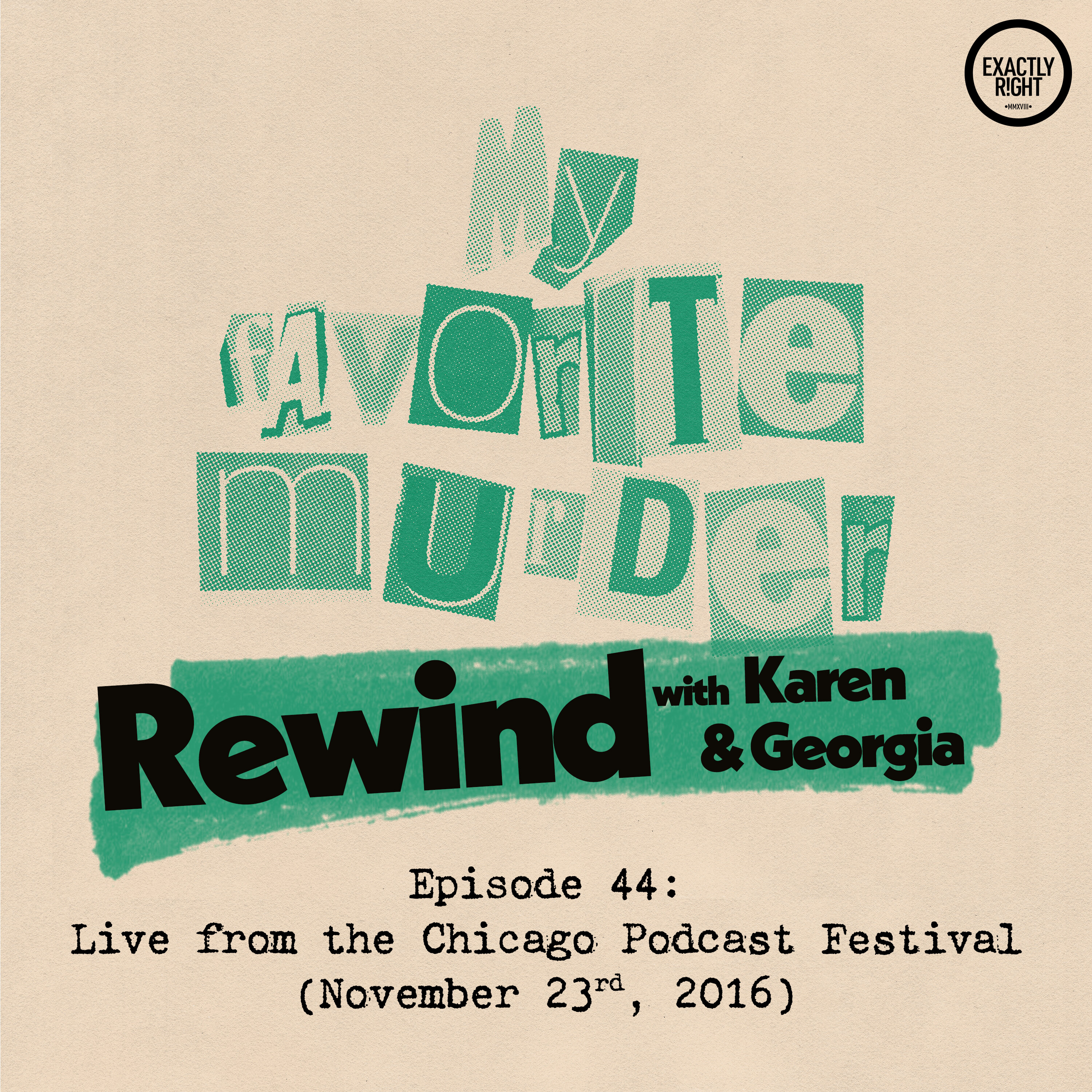 Rewind with Karen & Georgia - Episode 44: Live from the Chicago Podcast Festival