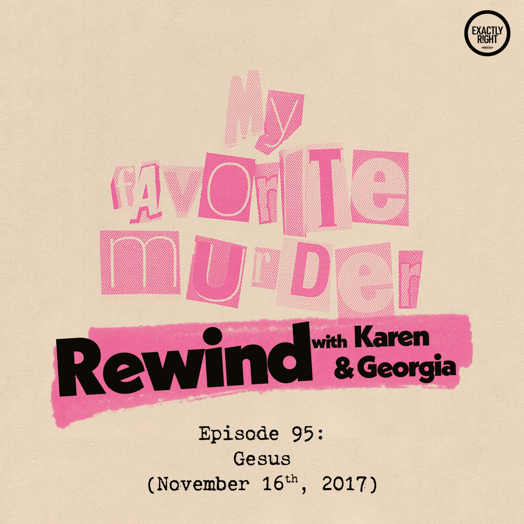 Rewind with Karen & Georgia - 95: Gesus