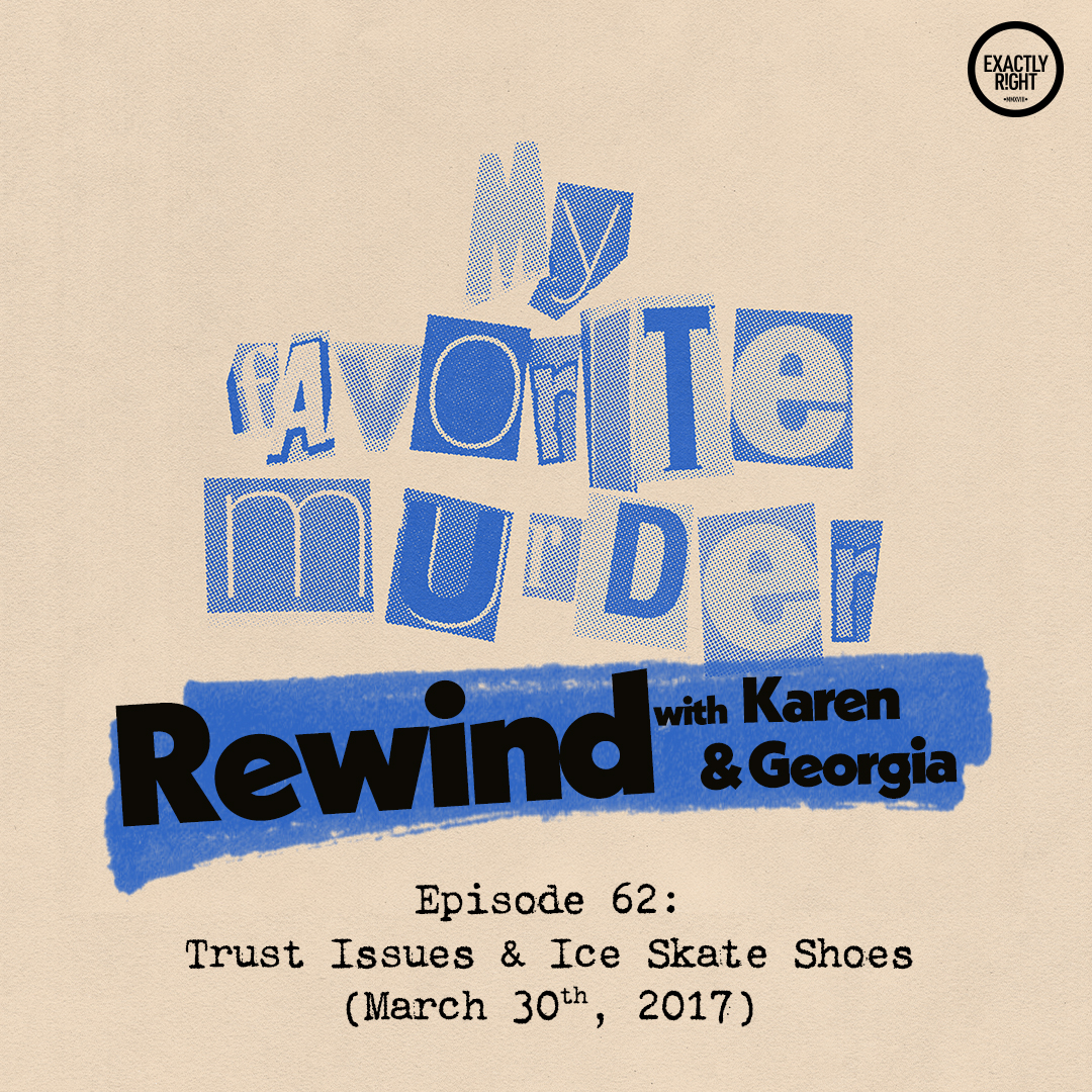 Rewind with Karen & Georgia - Episode 62: Trust Issues & Ice Skate Shoes