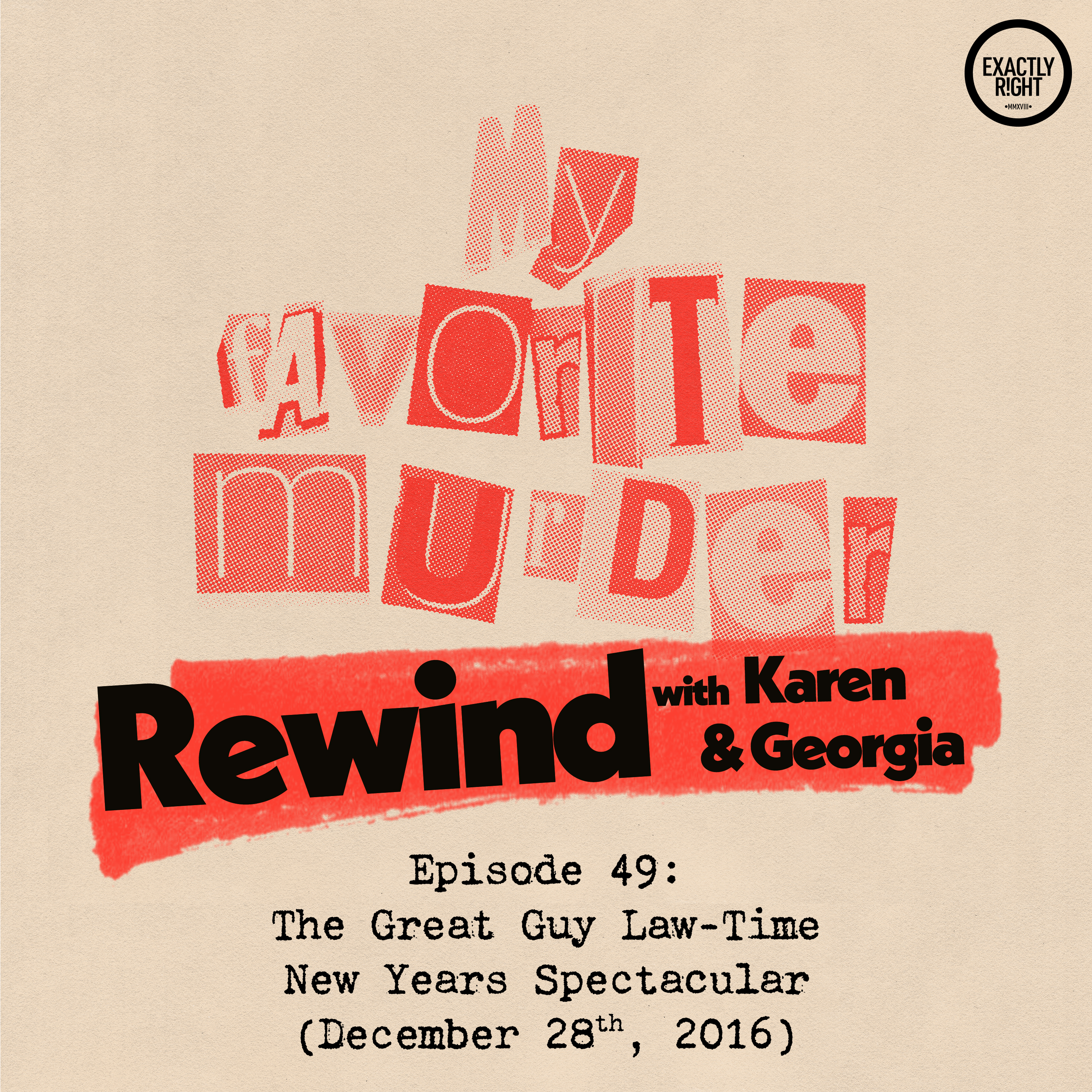 Rewind with Karen & Georgia - 49:  The Great Guy Law-Time New Years Spectacular