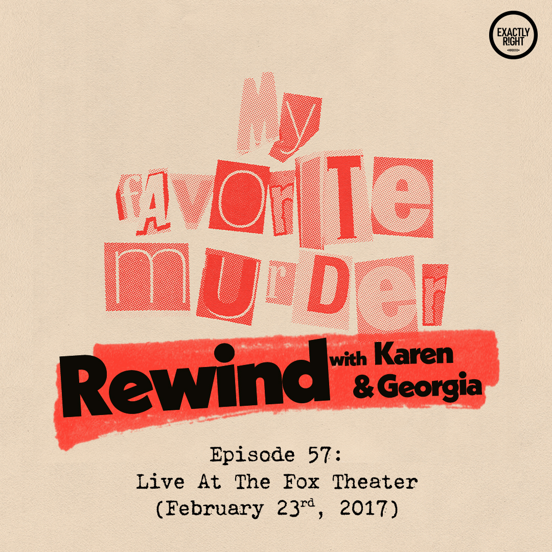 My Favorite Murder with Karen Kilgariff and Georgia Hardstark