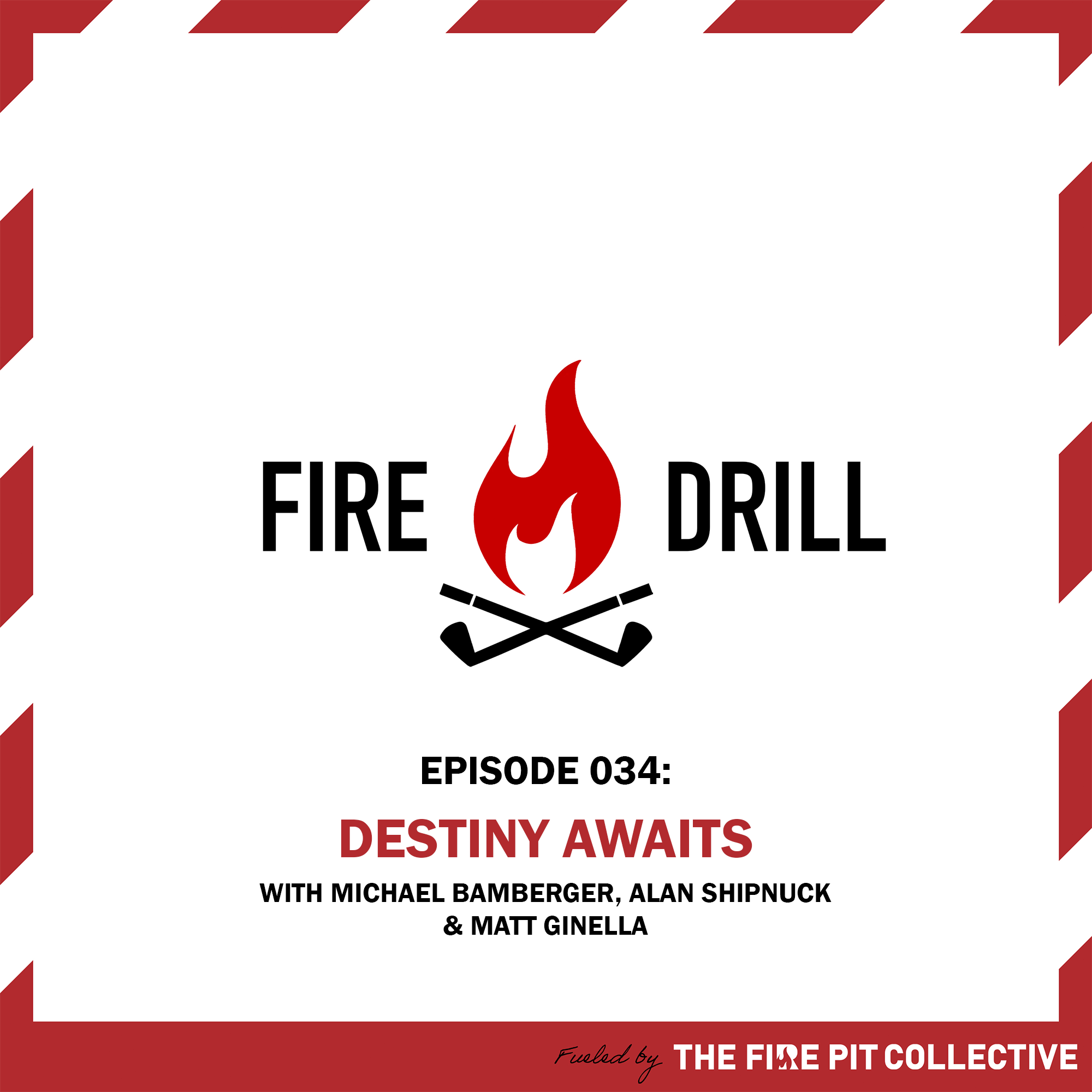 Fire Drill 034: Destiny Awaits
