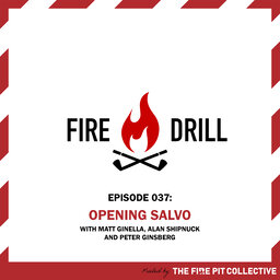 Fire Drill 037: Opening Salvo