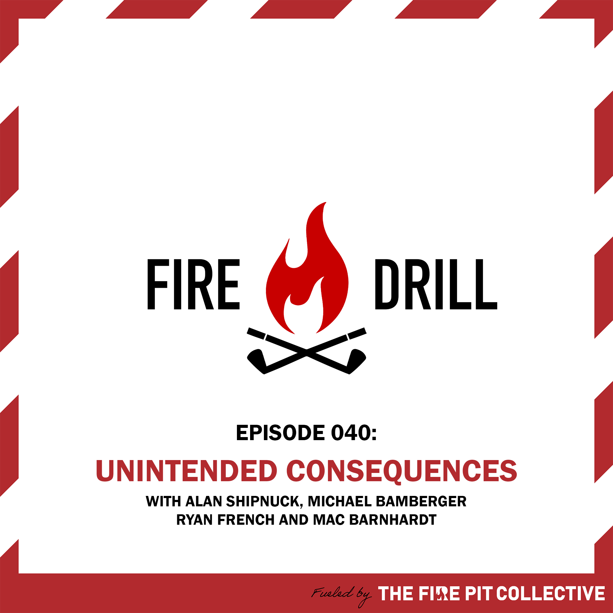 Fire Drill 040: Unintended Consequences