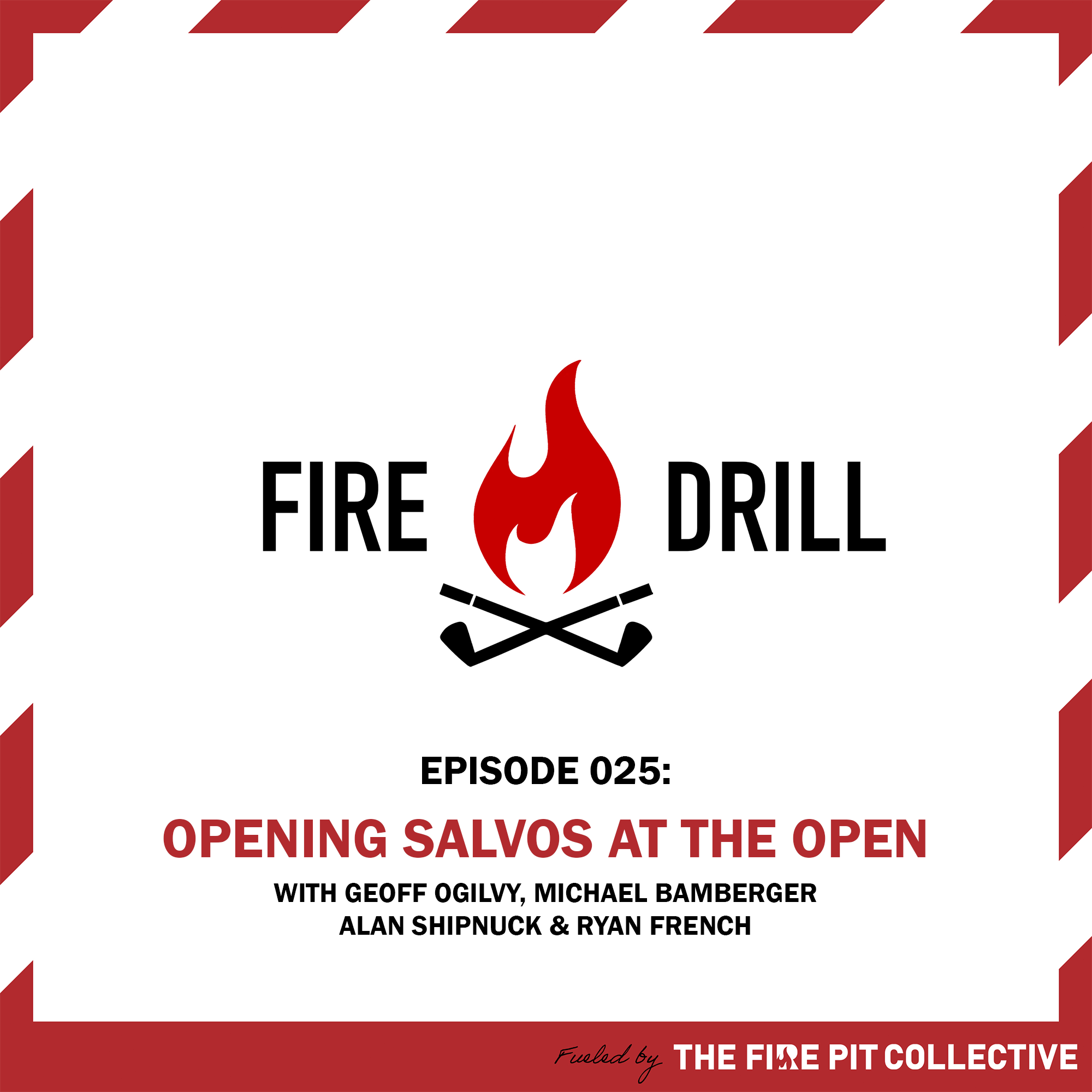 Fire Drill 025: Opening Salvos At The Open