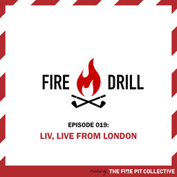 Fire Drill 019: LIV, Live from London