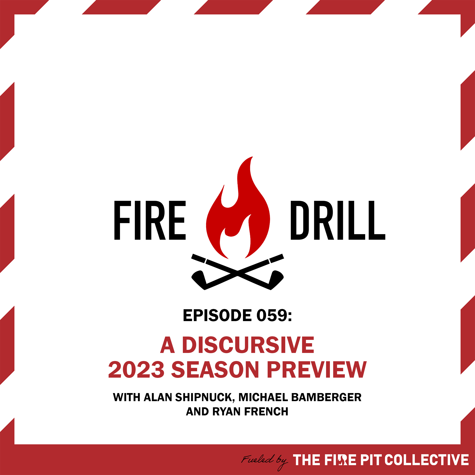 Fire Drill 059: A Discursive 2023 Season Preview
