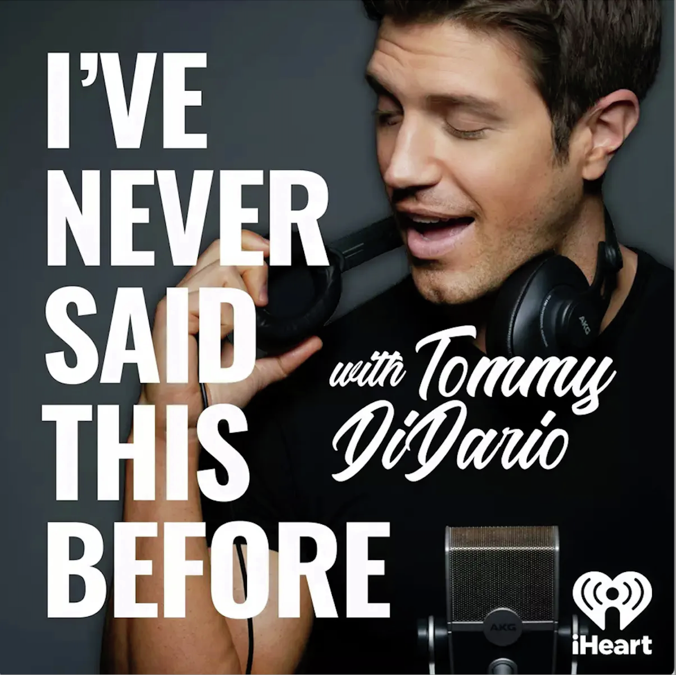 I\'ve Never Said This Before With Tommy DiDario