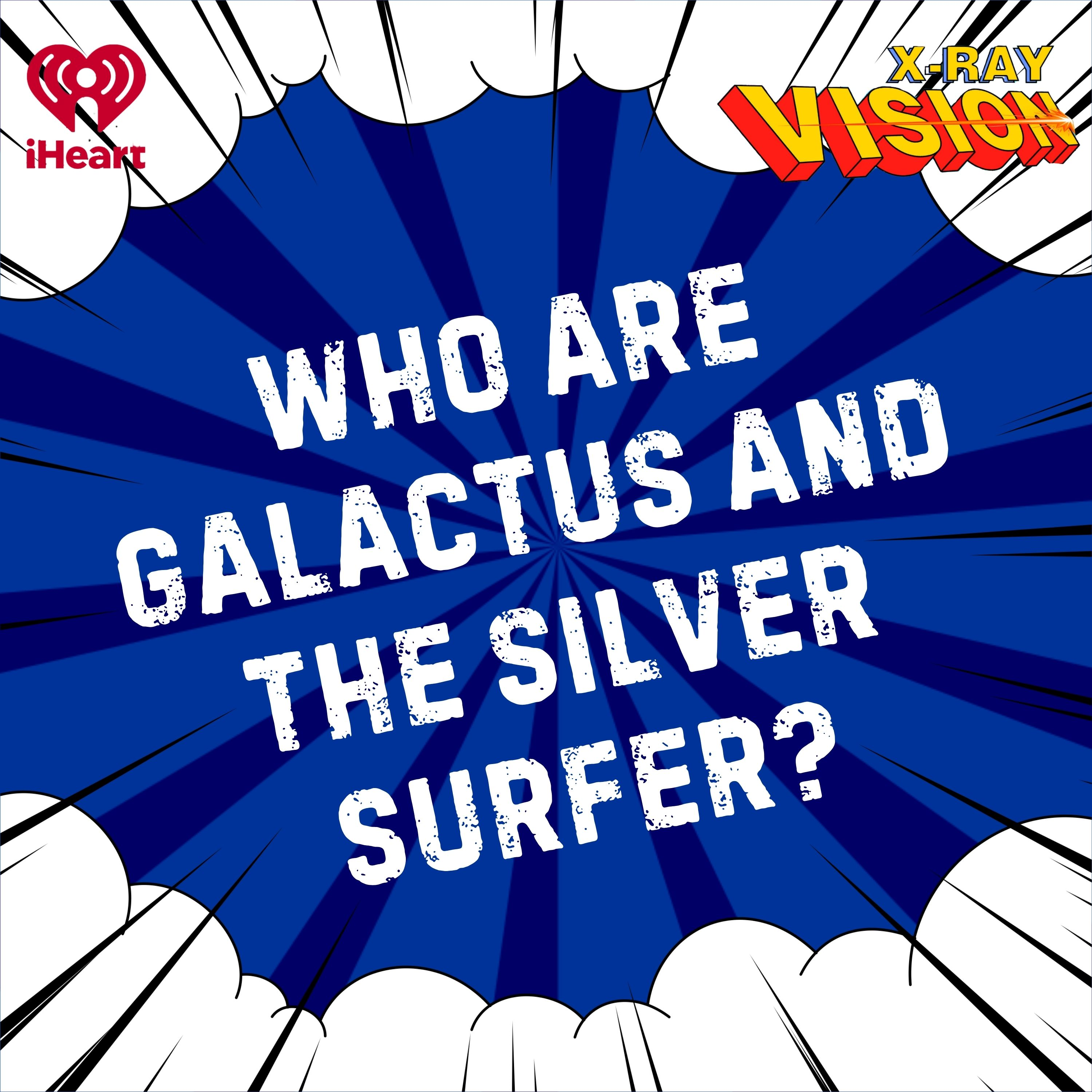 Fantastic Four: Who Are Galactus and Silver Surfer?