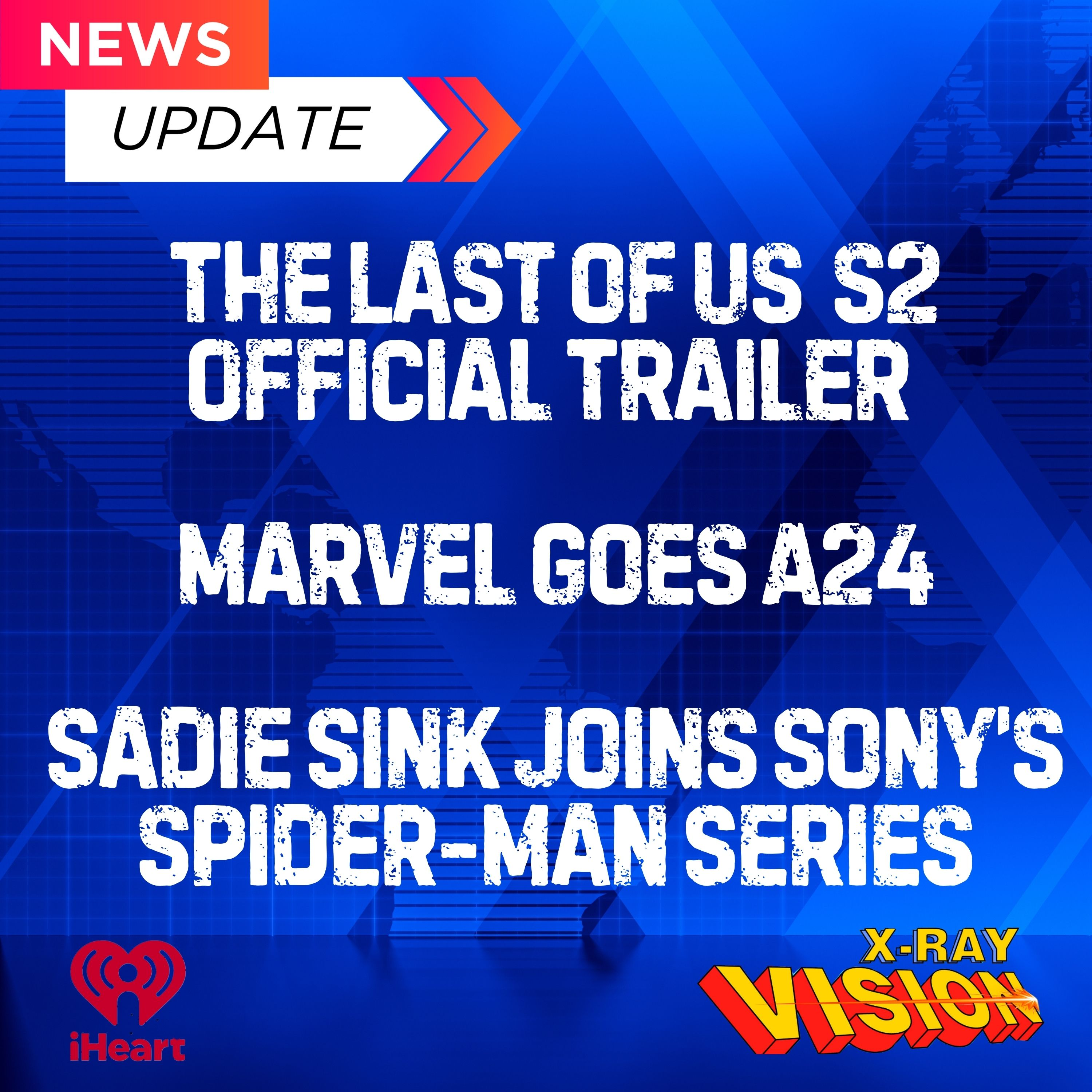 NEWS: Last of Us Trailer Reaction, A24 Thunderbolts, Sadie Sink Joins Spider-Man