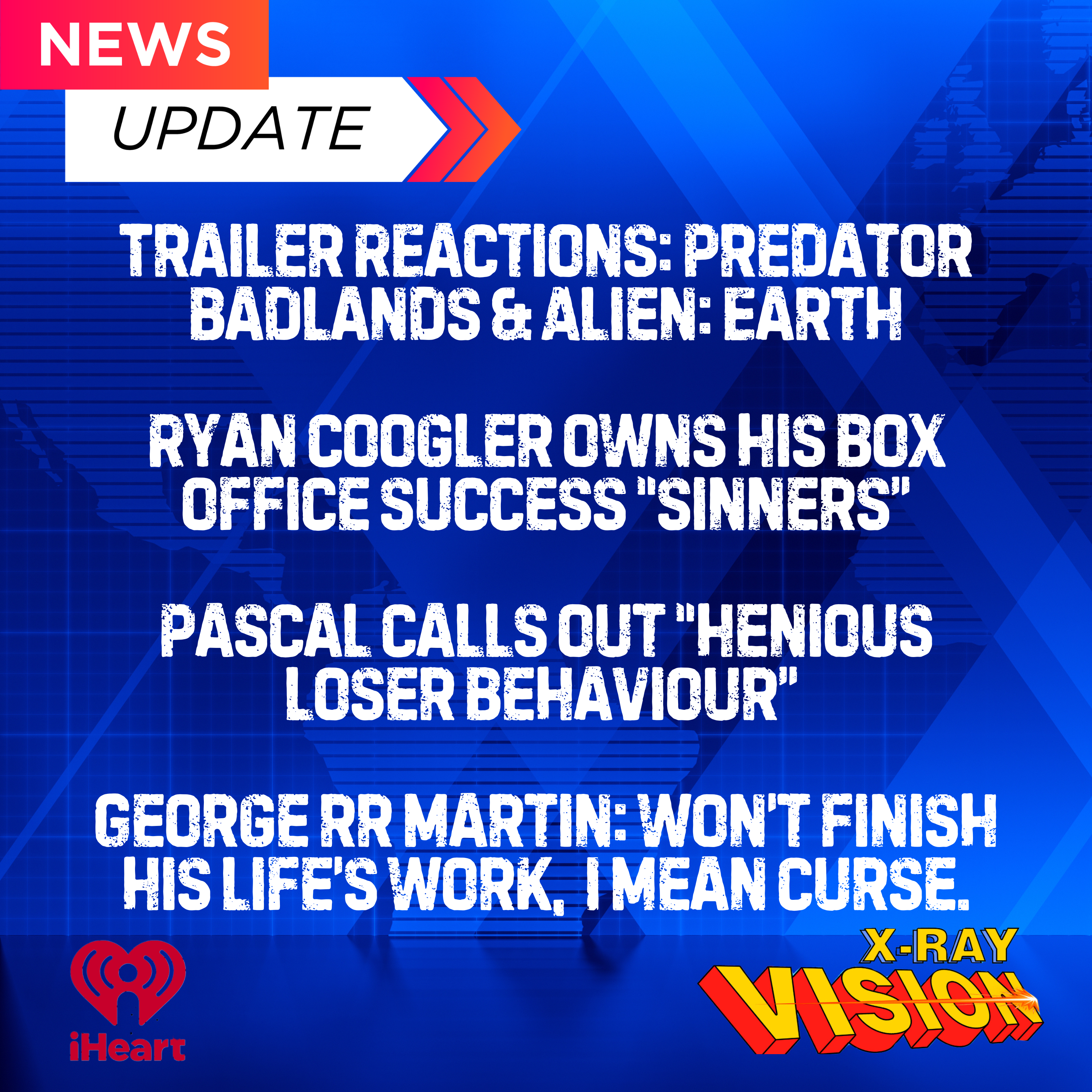 NEWS: Predator is BACK, Sinners' big box office part 2, Protect the Dolls from that heinous loser AND George RR Martin's life curse?