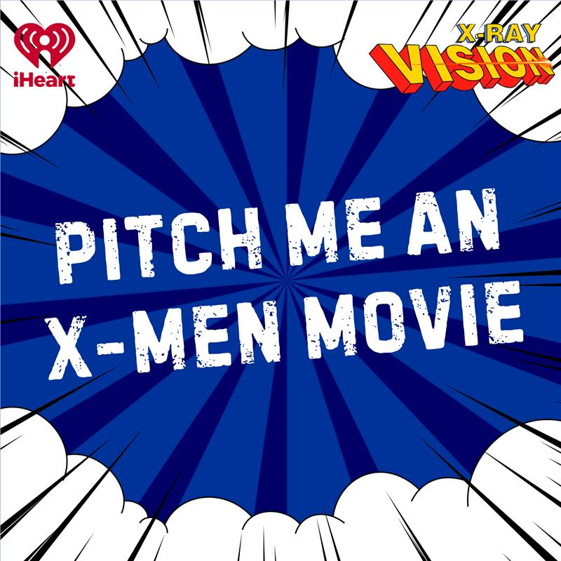 Pitching An X-Men Movie