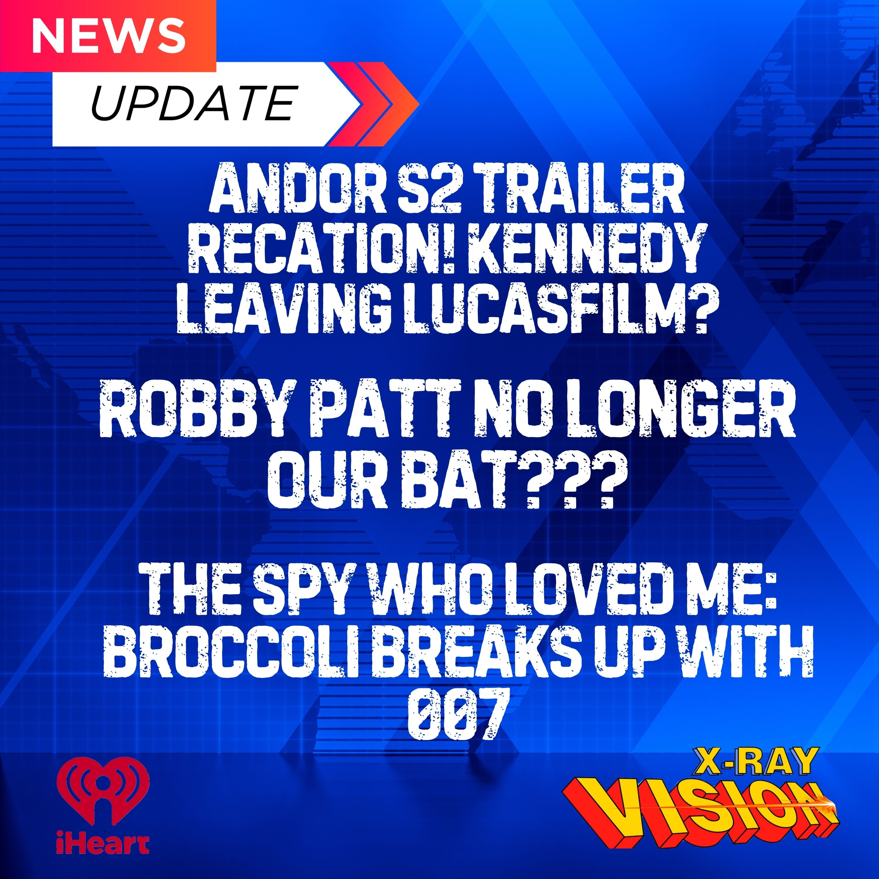 NEWS: Andor Season 2 Trailer, Kathleen Kennedy Leaving Lucasfilm, and 007 Heads to the Amazon