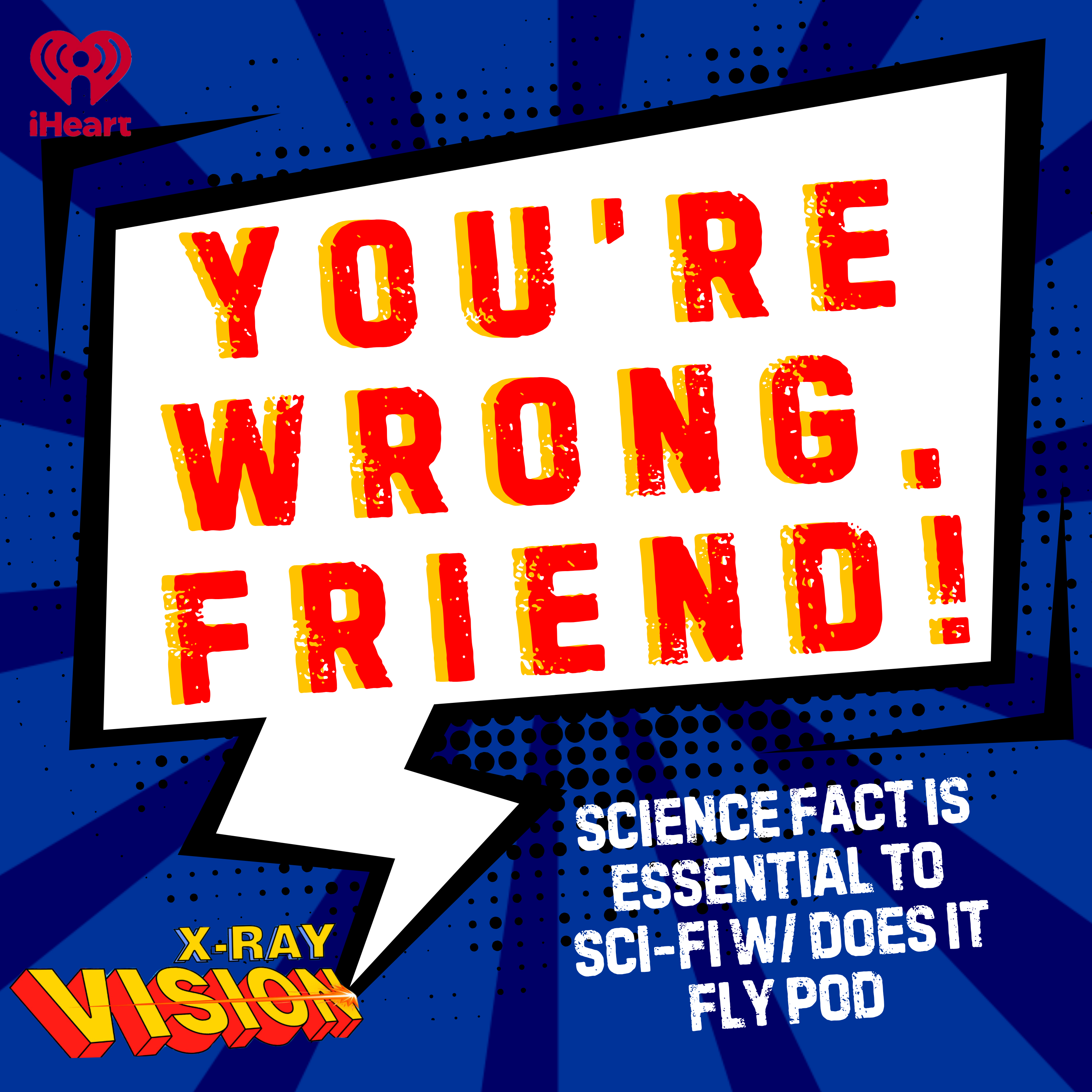 You’re Wrong Friend: Science fact is required to make good Sci-Fi (w/ Does It Fly? Pod & interview w/ Shinji Higuchi)