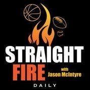 Straight Fire with Jason McIntyre