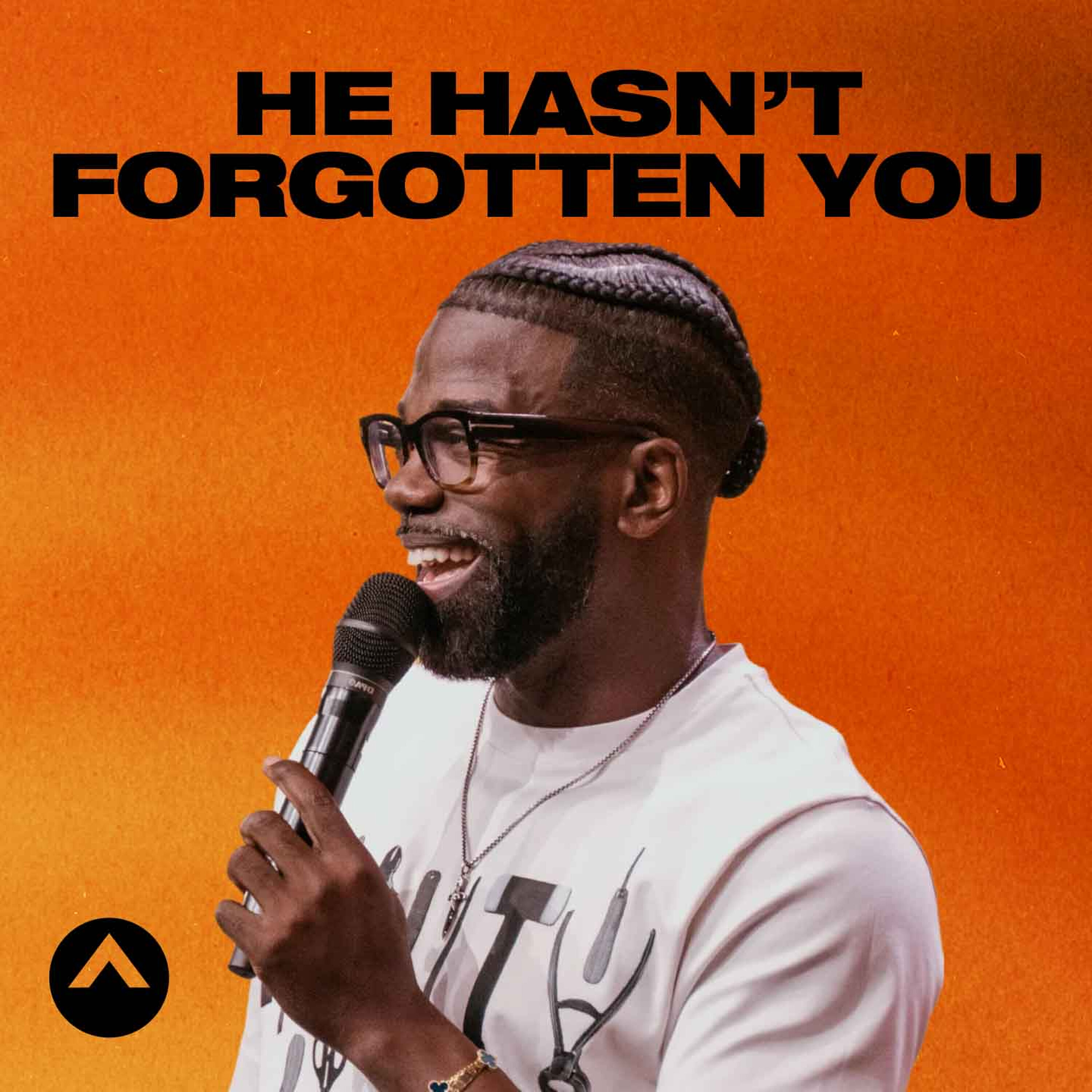 He Hasn’t Forgotten You (Stephen Chandler)