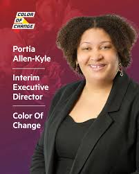 April 11, 2025. Portia Allen Kyle. Color of Change .PART 2