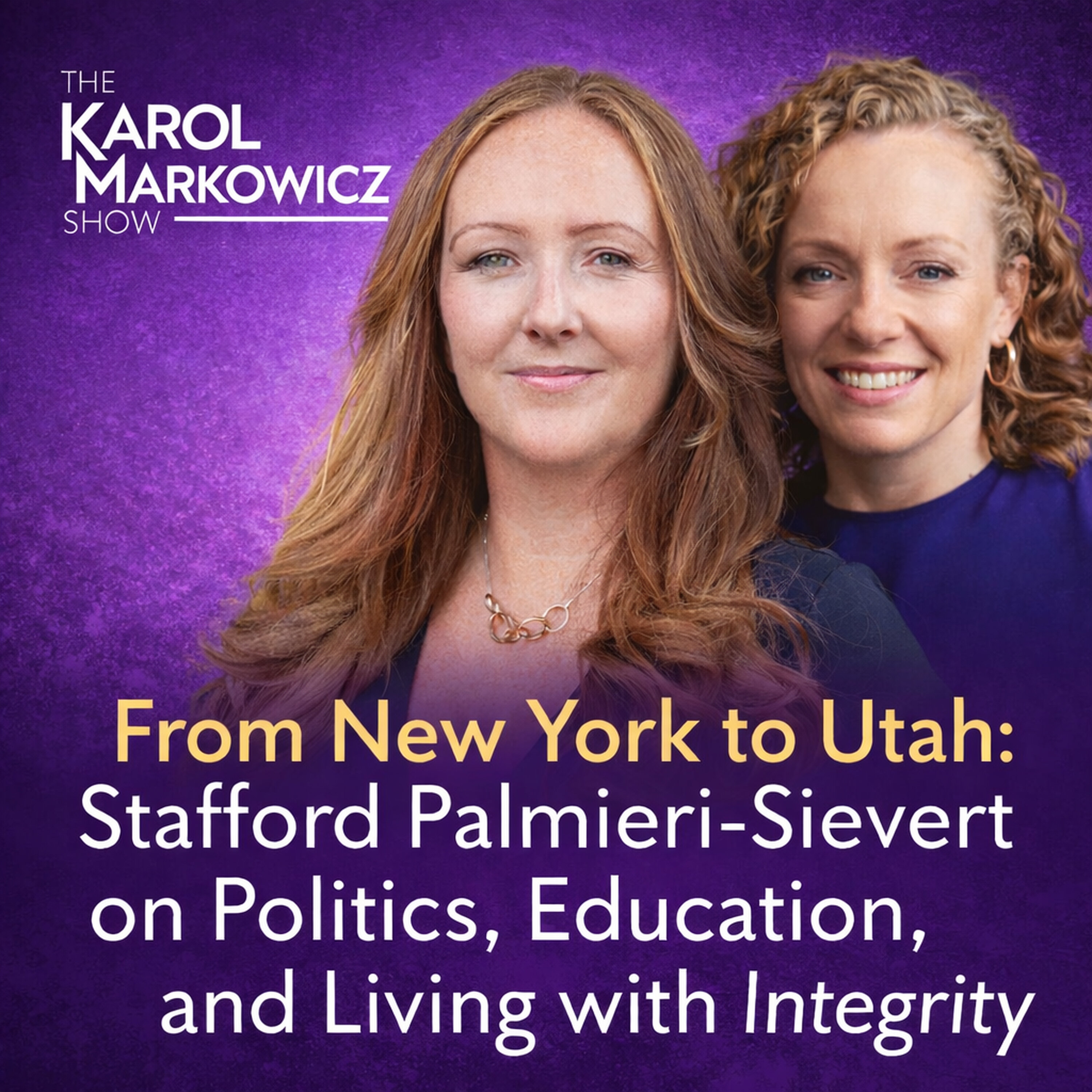 The Karol Markowicz Show: From New York to Utah: Stafford Palmieri-Sievert on Politics, Education, and Living with Integrity The Karol Markowicz Show: From New York to Utah: Stafford Palmieri-Sievert on Politics, Education, and Living with Integrity