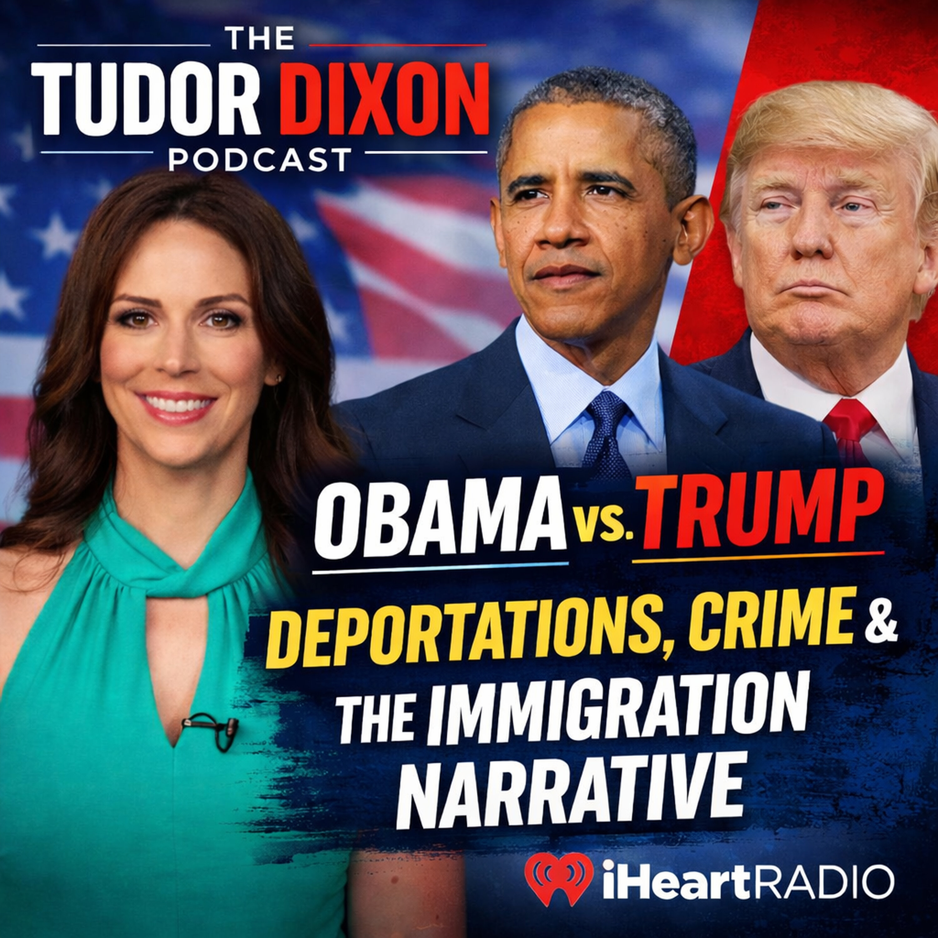 The Tudor Dixon Podcast: Obama vs. Trump on Deportations, Crime & the Immigration Narrative — The Clay Travis and Buck Sexton Show cover