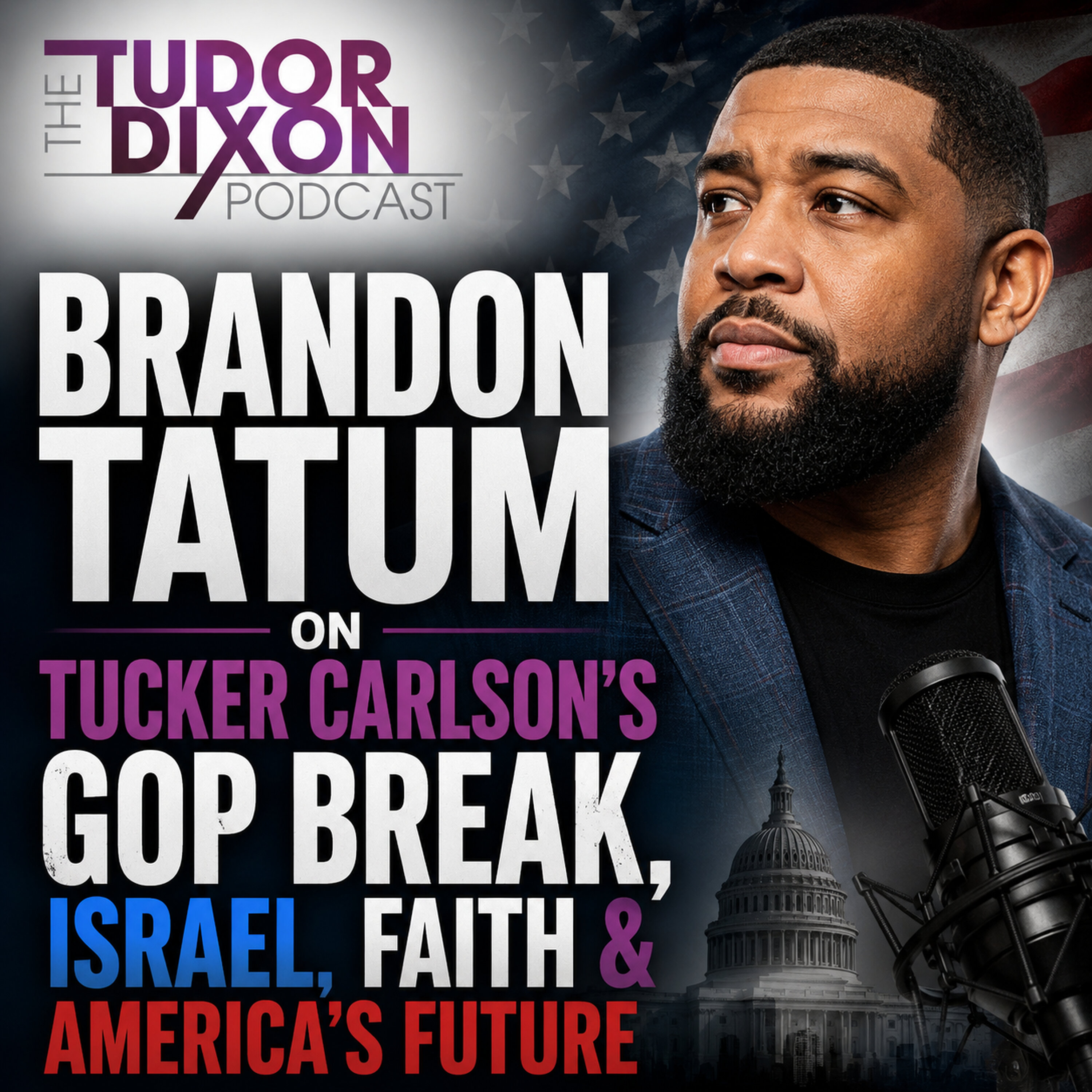 The Tudor Dixon Podcast: Brandon Tatum on Tucker Carlson’s GOP Break, Israel, Faith & America’s Future episode artwork