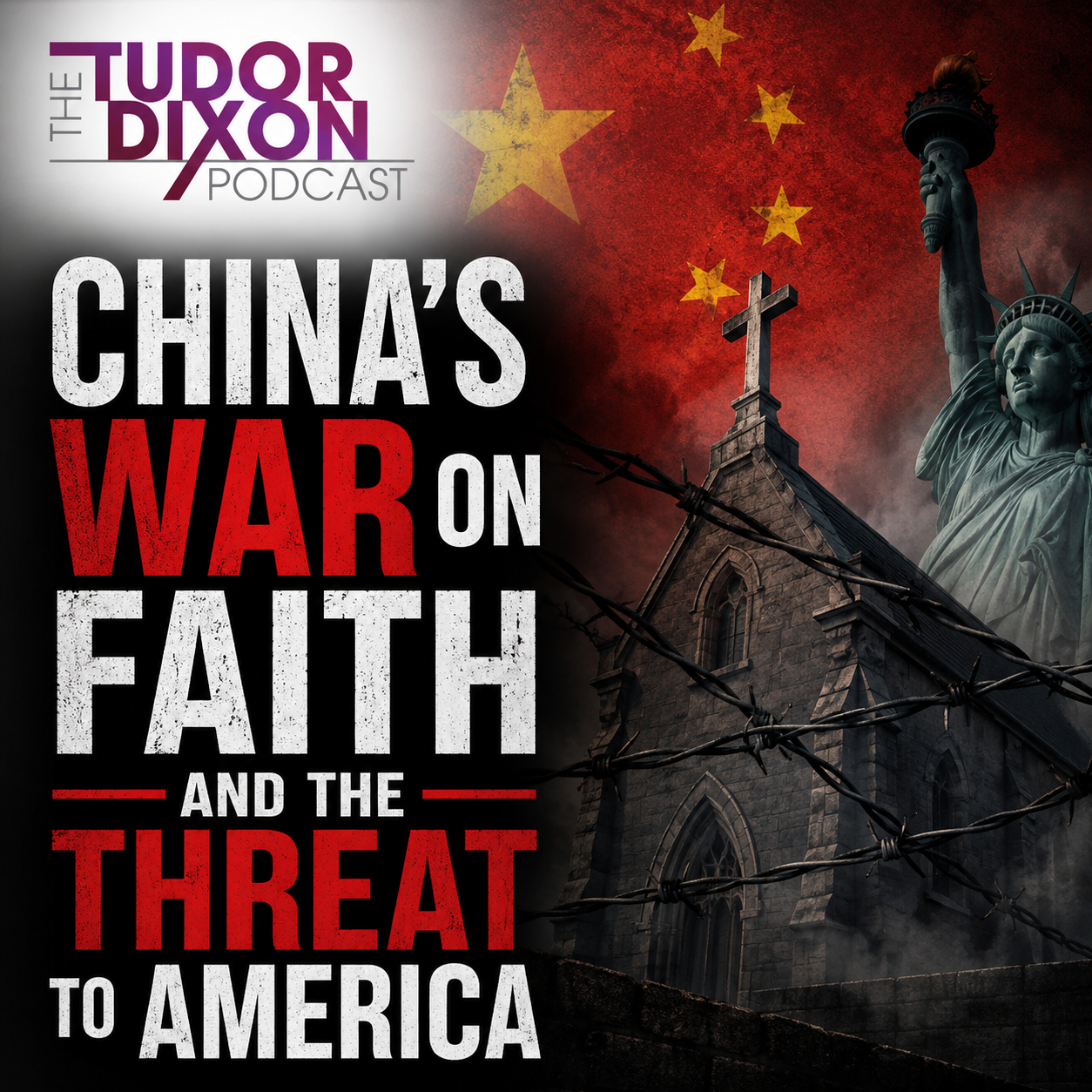 The Tudor Dixon Podcast: China’s War on Faith and the Threat to America