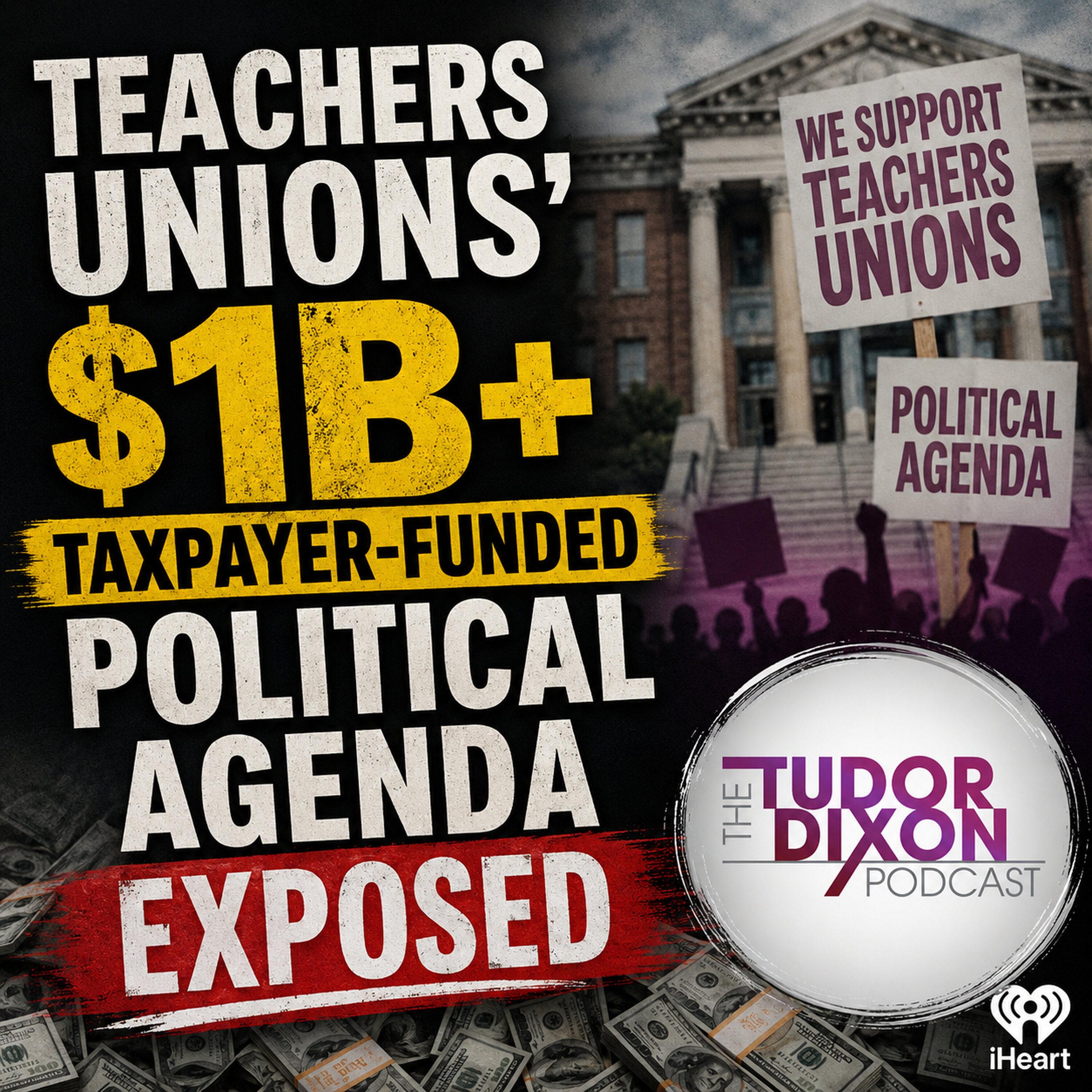 The Tudor Dixon Podcast: Teachers Unions' $1B+ Taxpayer-Funded Political Agenda Exposed — The Clay Travis and Buck Sexton Show cover