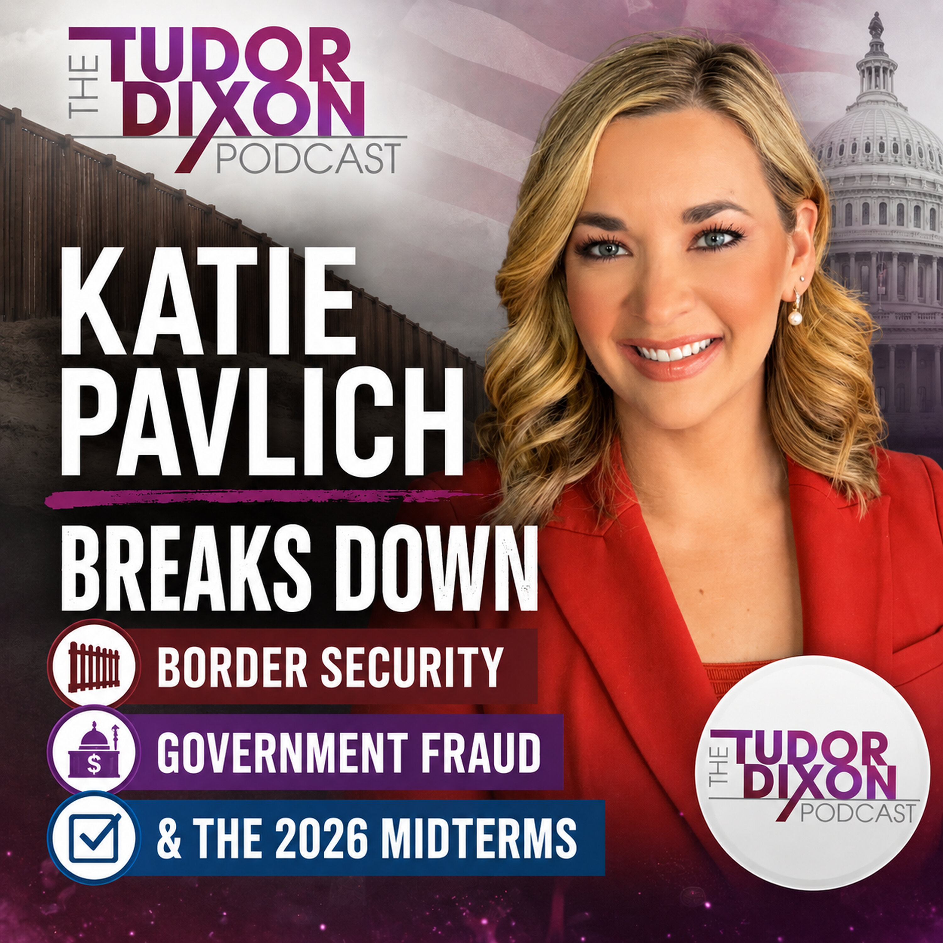 The Tudor Dixon Podcast: Katie Pavlich on Trump's Border Success, Democrat Chaos & America 250 episode artwork